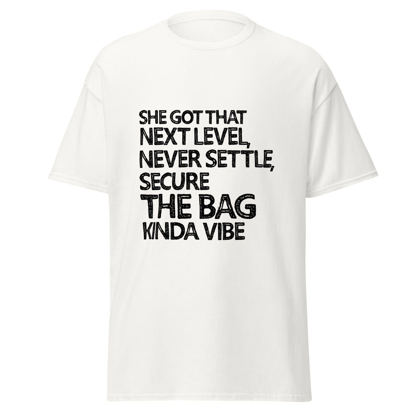 She Got That Next Level, Never Settle, Secure The Bag Kinda Vibe - Irie Vybyz Tees & Thingz