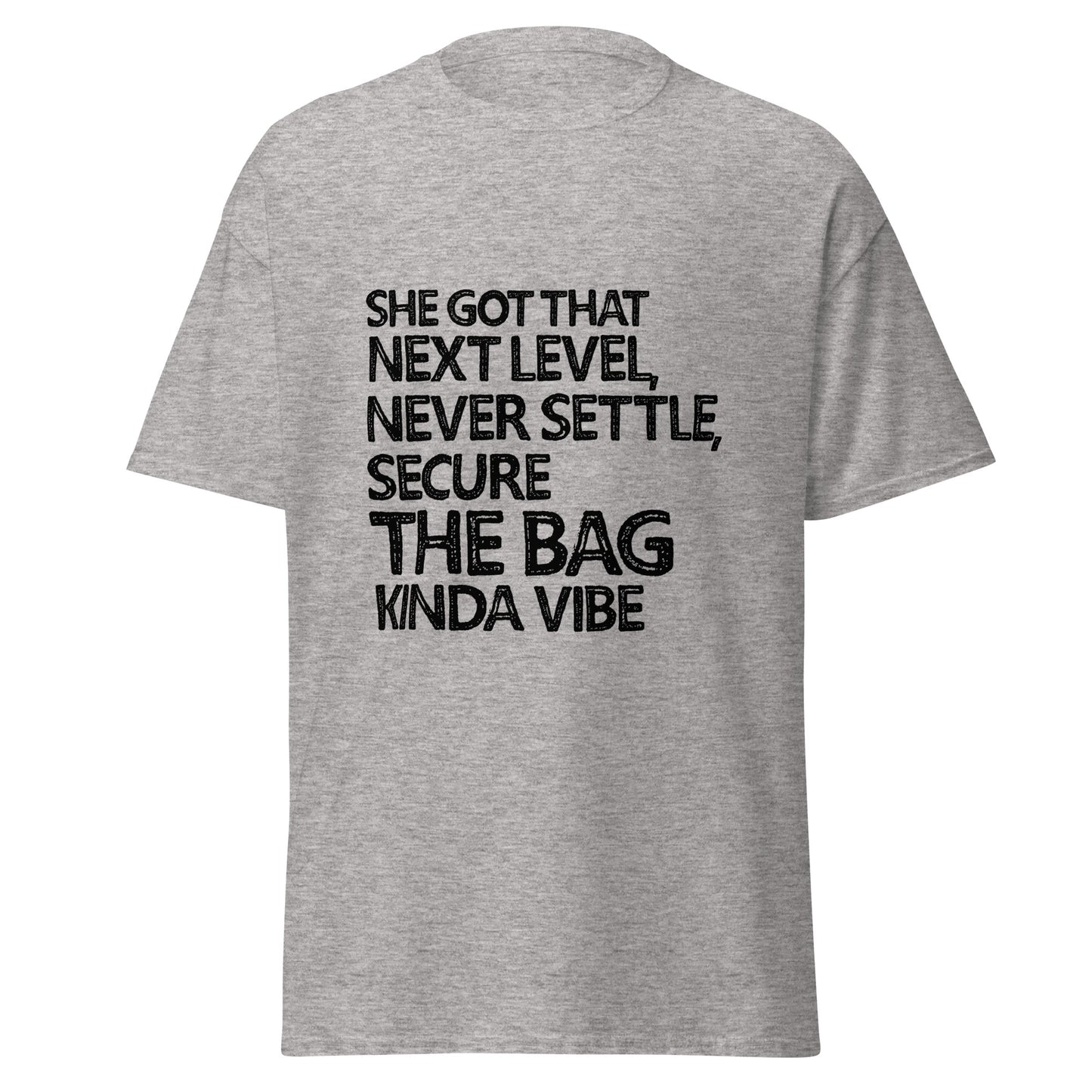 She Got That Next Level, Never Settle, Secure The Bag Kinda Vibe - Irie Vybyz Tees & Thingz
