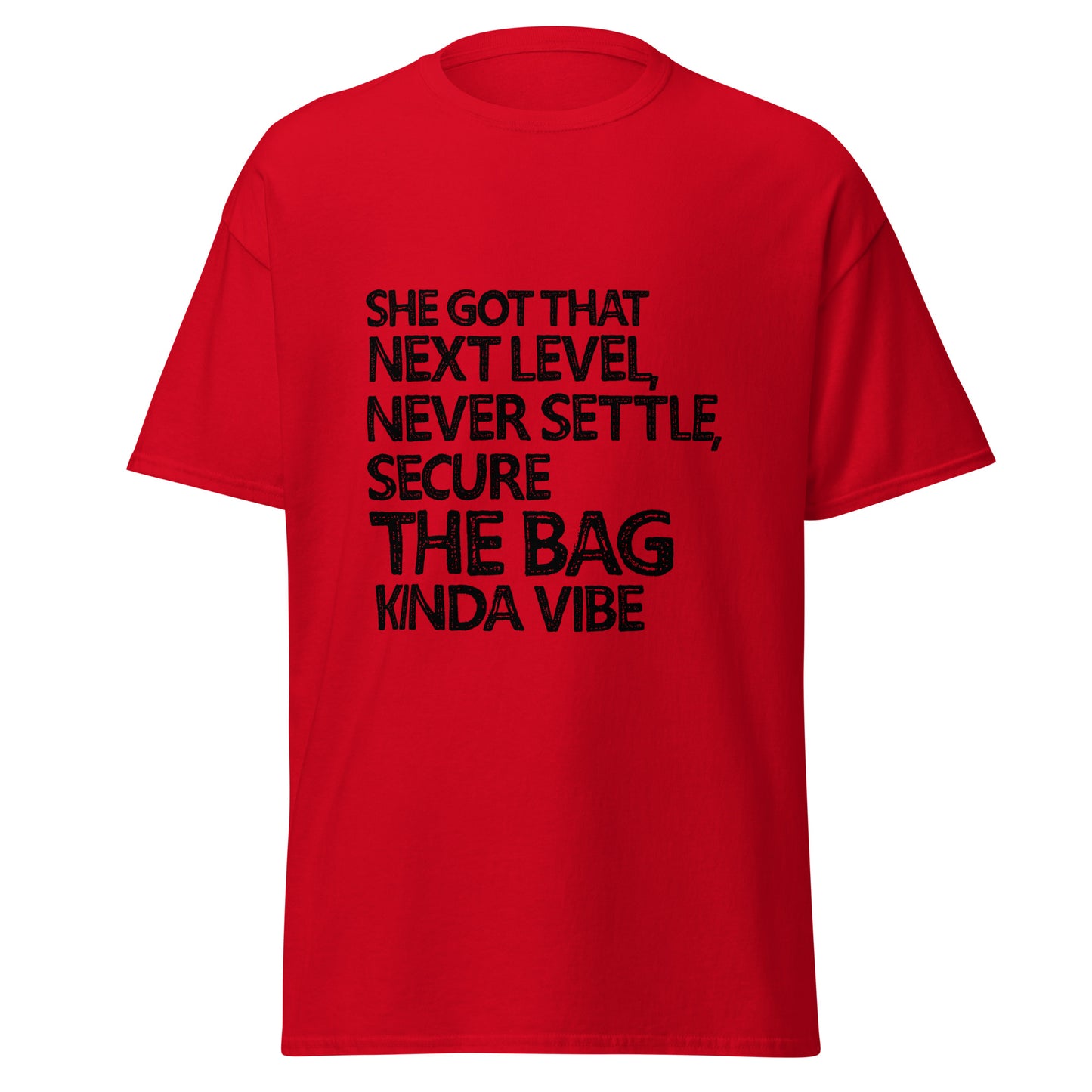 She Got That Next Level, Never Settle, Secure The Bag Kinda Vibe - Irie Vybyz Tees & Thingz