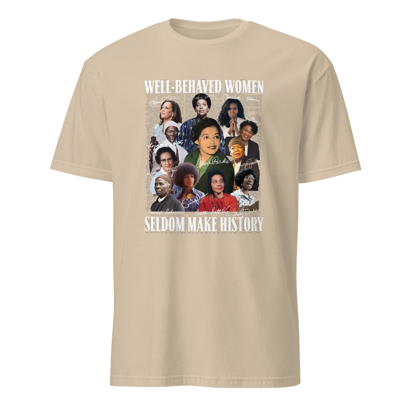Well-Behaved Women Seldom Make History” Tee – Celebrating Black Women Who Changed the World