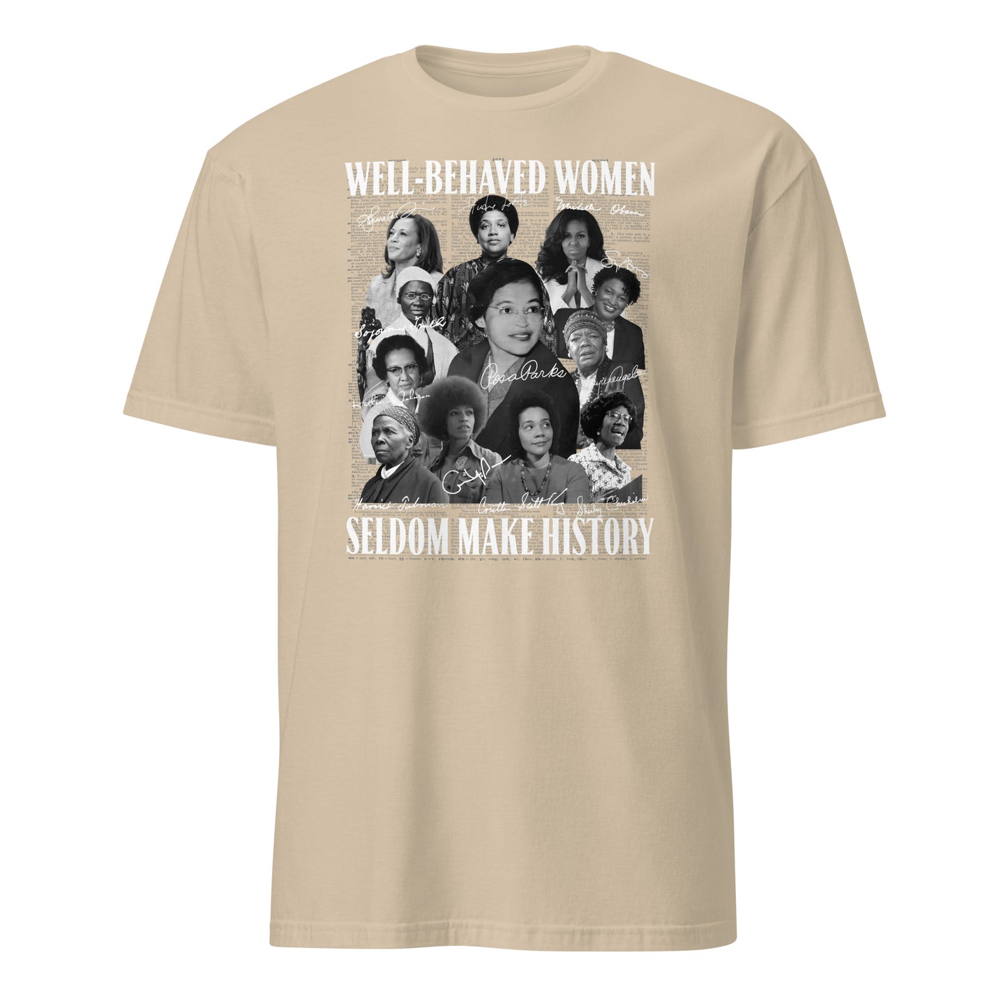 Well-Behaved Women Seldom Make History” Tee – Celebrating Black Women Who Changed the World