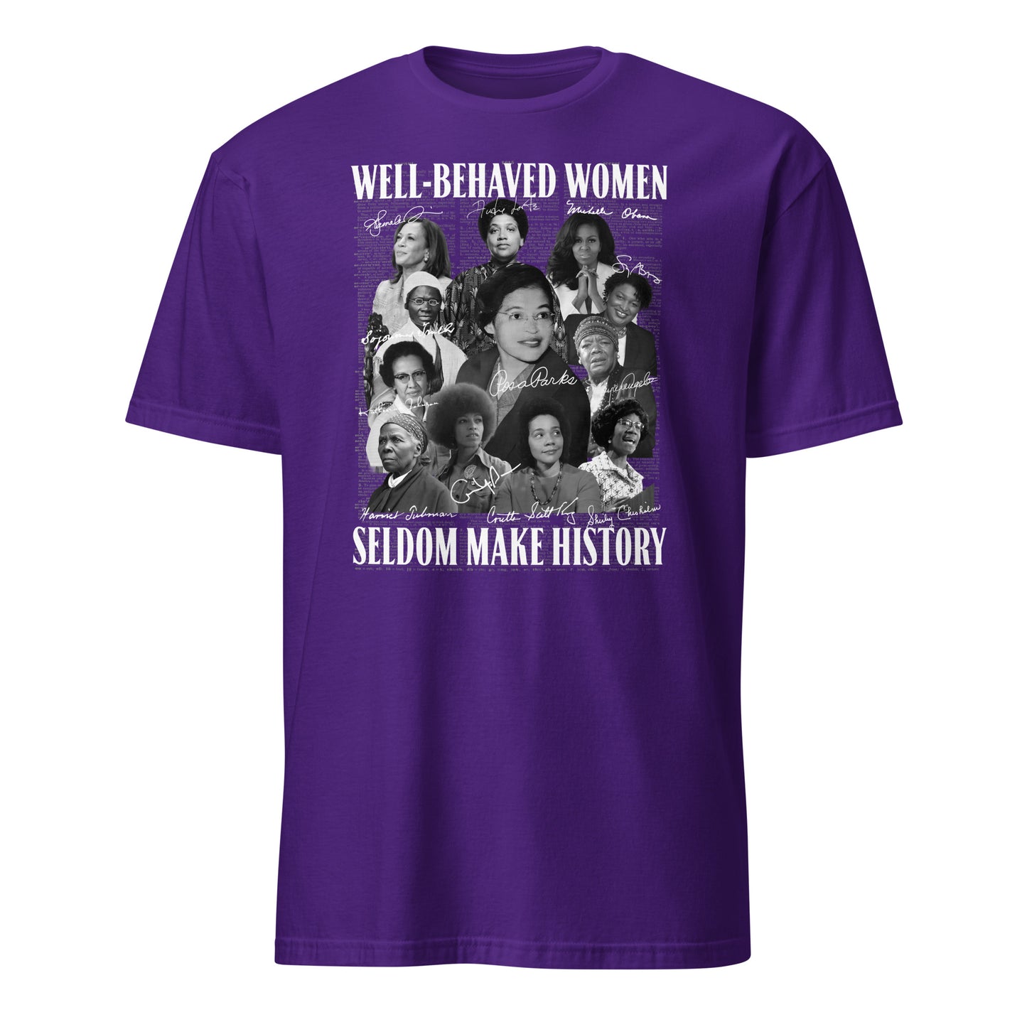 Well-Behaved Women Seldom Make History” Tee – Celebrating Black Women Who Changed the World