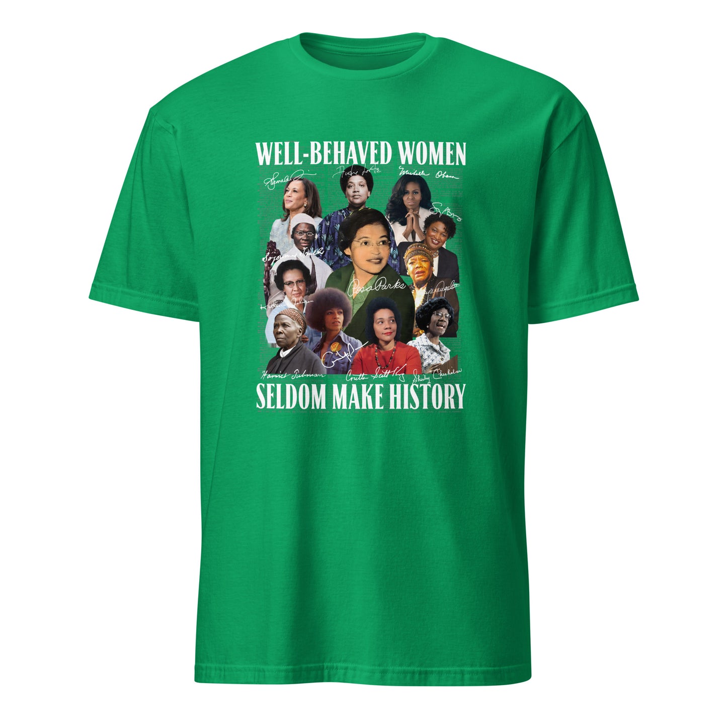 Well-Behaved Women Seldom Make History” Tee – Celebrating Black Women Who Changed the World