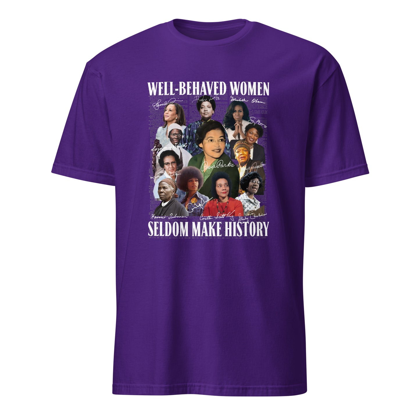 Well-Behaved Women Seldom Make History” Tee – Celebrating Black Women Who Changed the World