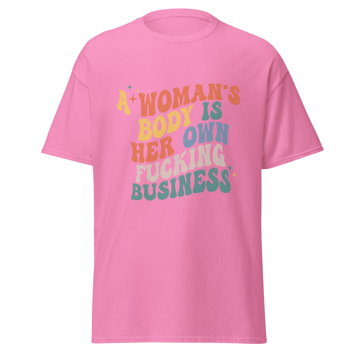 A Woman's Body Is Her Fucking Business Tee - Irie Vybyz Tees & Thingz