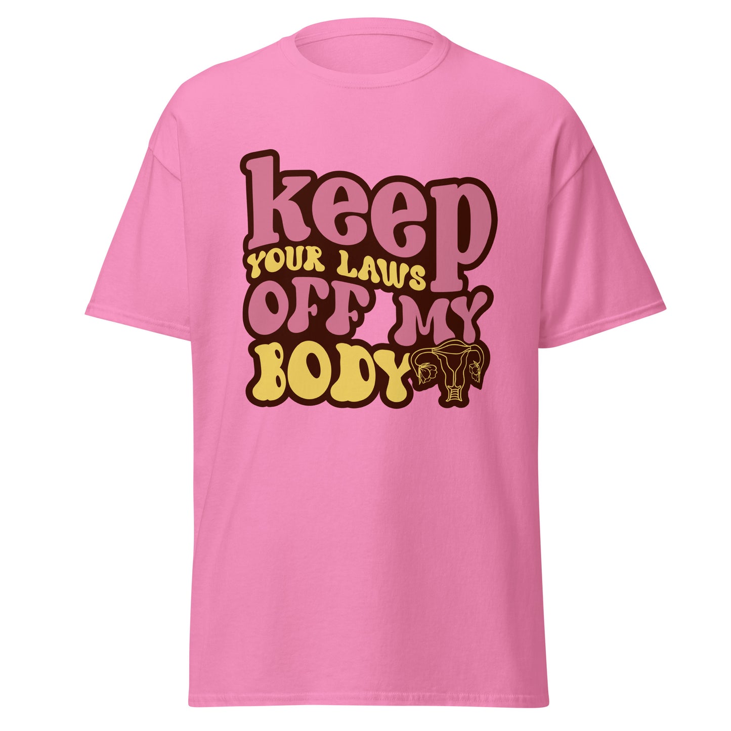 Keep Your Laws Off My Body 100% Cotton T-Shirt - Irie Vybyz Tees & Thingz