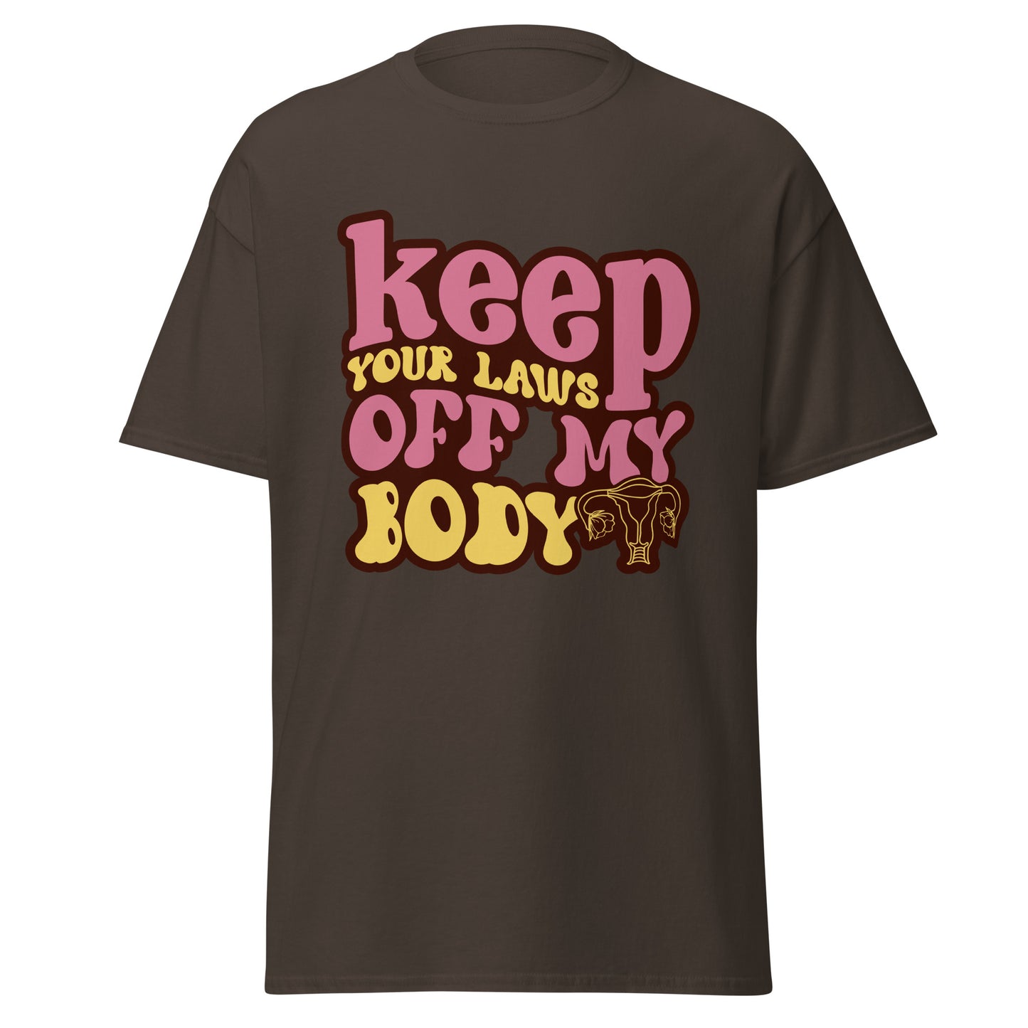 Keep Your Laws Off My Body 100% Cotton T-Shirt - Irie Vybyz Tees & Thingz
