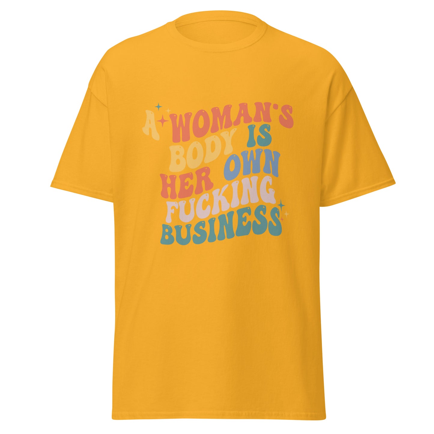A Woman's Body Is Her Fucking Business Tee - Irie Vybyz Tees & Thingz