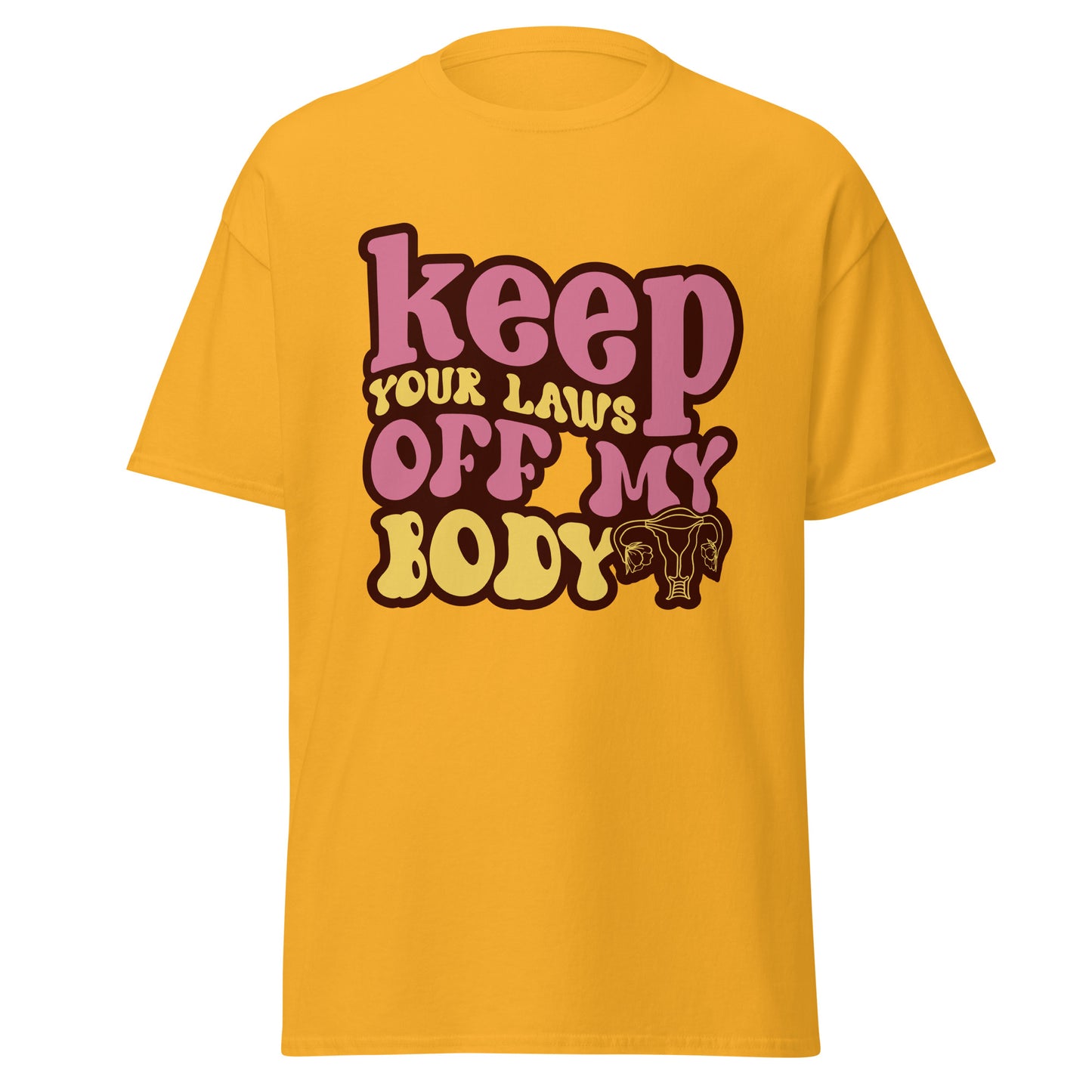 Keep Your Laws Off My Body 100% Cotton T-Shirt - Irie Vybyz Tees & Thingz