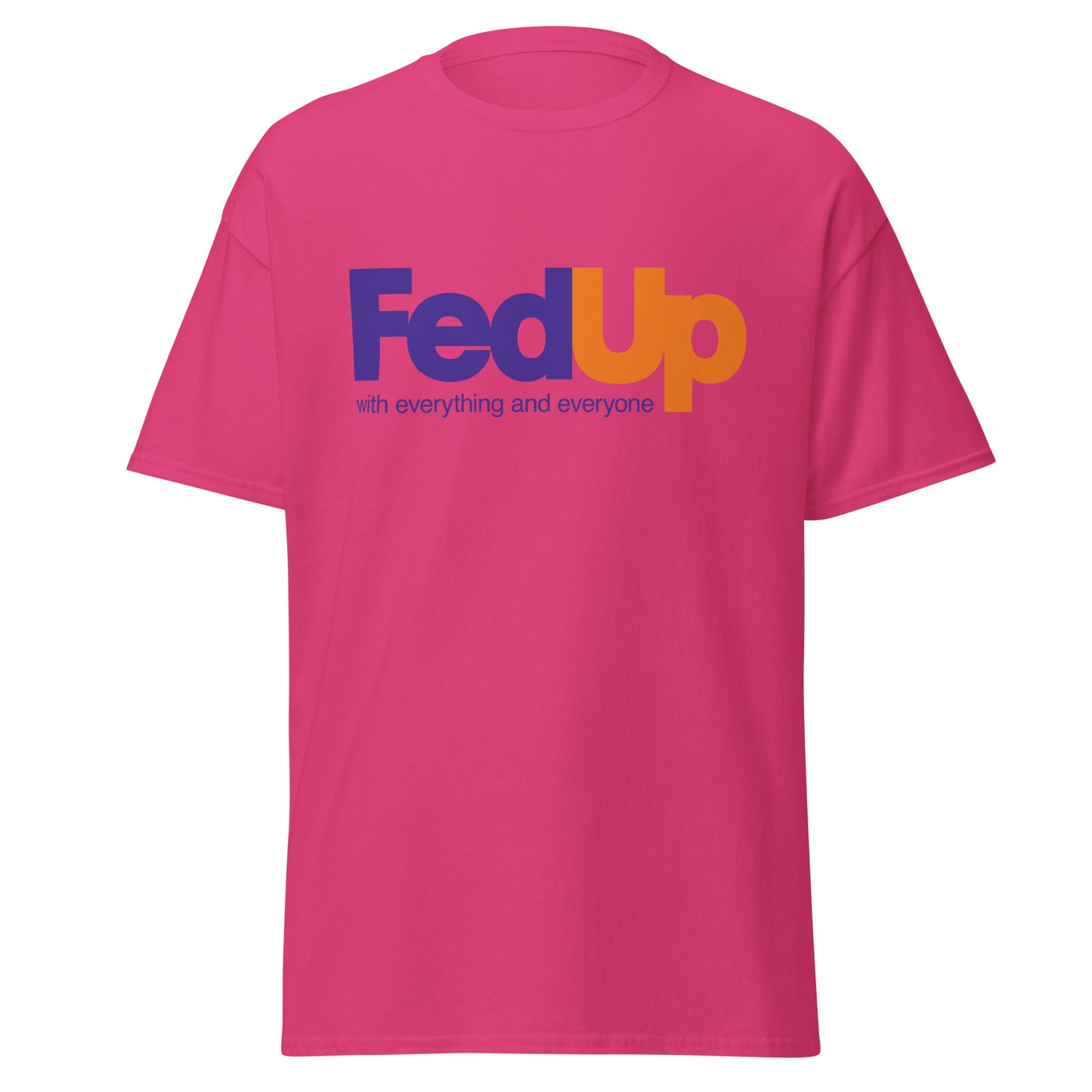 FedUp T-Shirt – Playful Streetwear Graphic Tee