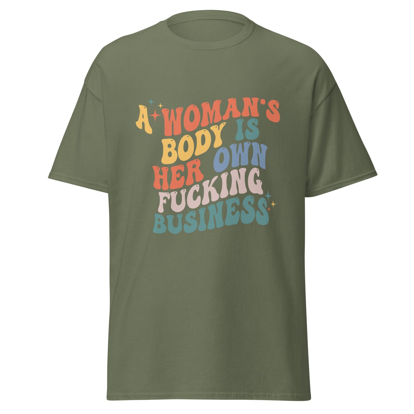 A Woman's Body Is Her Fucking Business Tee - Irie Vybyz Tees & Thingz
