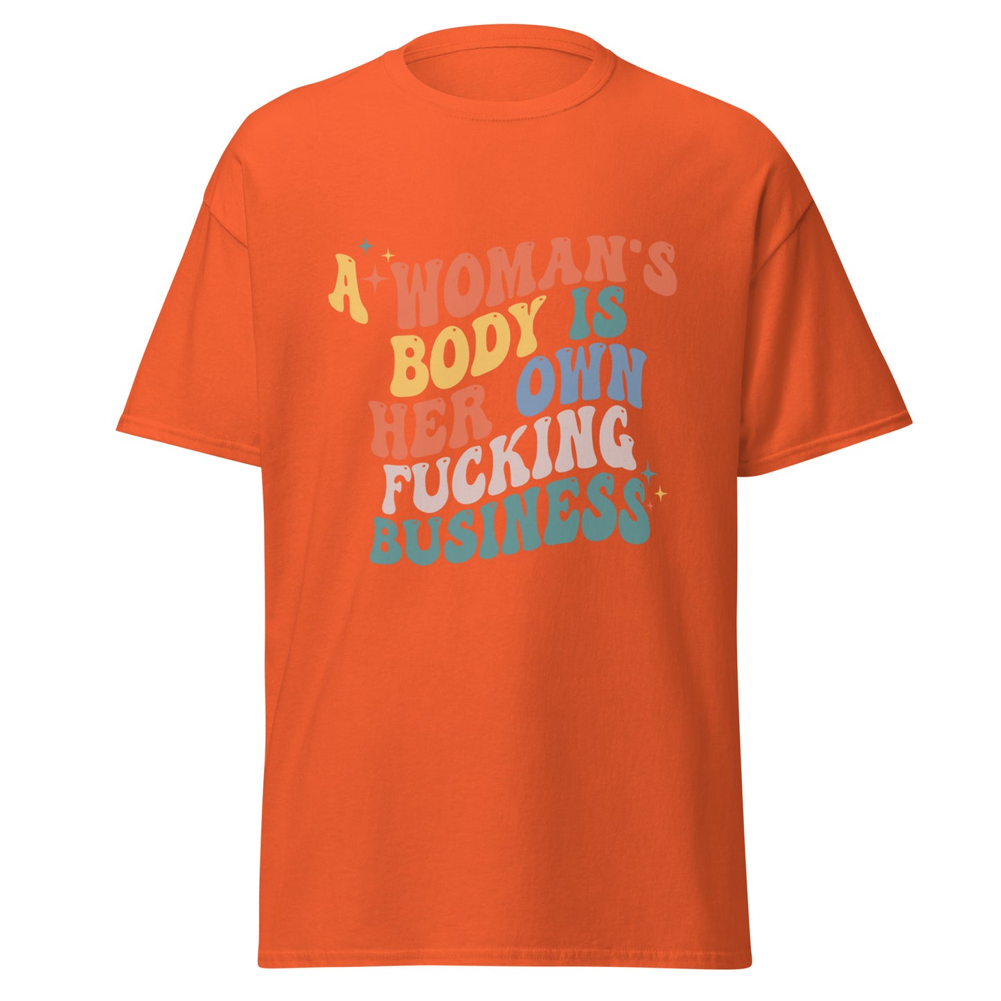 A Woman's Body Is Her Fucking Business Tee - Irie Vybyz Tees & Thingz
