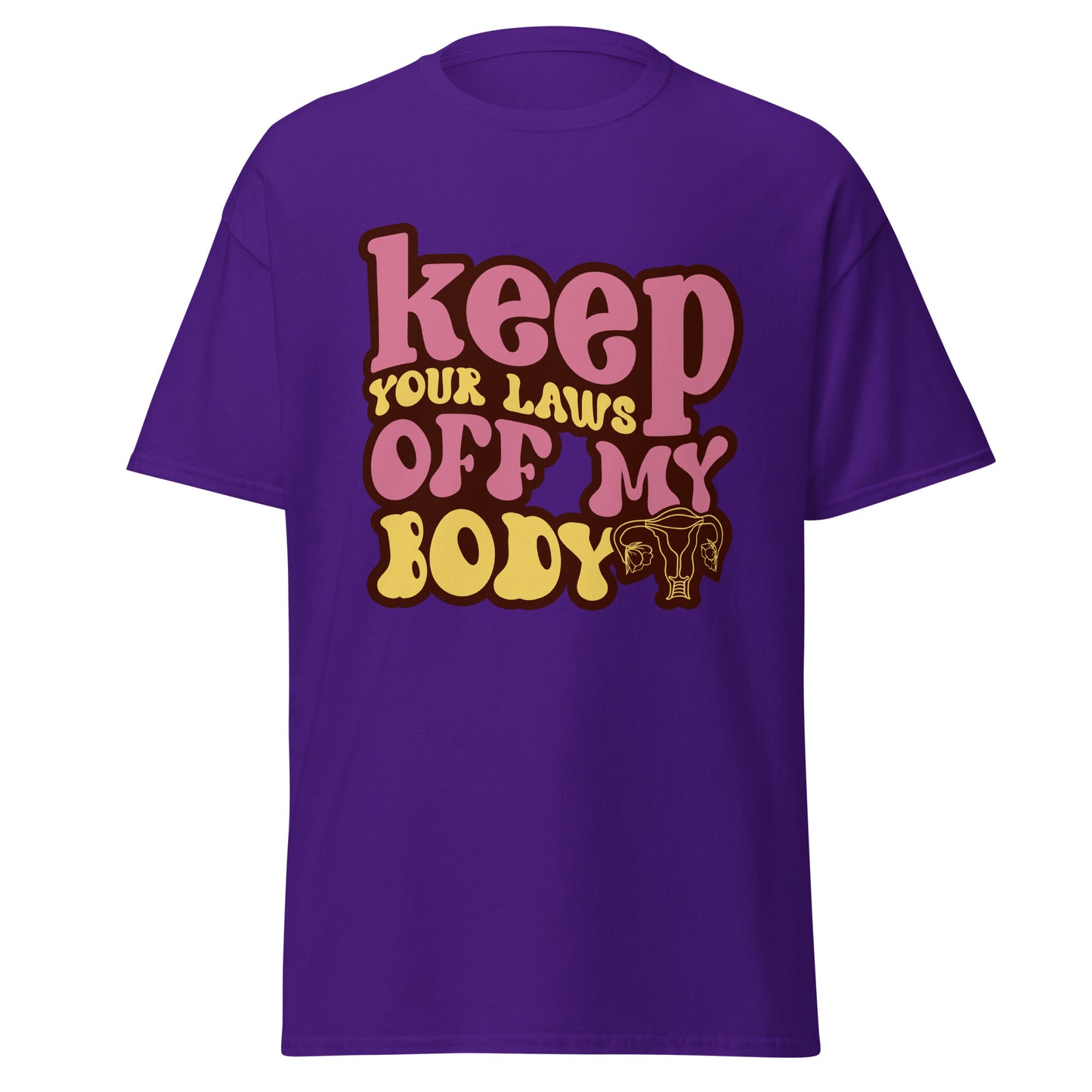 Keep Your Laws Off My Body 100% Cotton T-Shirt - Irie Vybyz Tees & Thingz