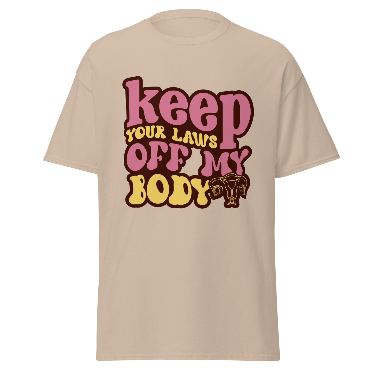 Keep Your Laws Off My Body 100% Cotton T-Shirt - Irie Vybyz Tees & Thingz