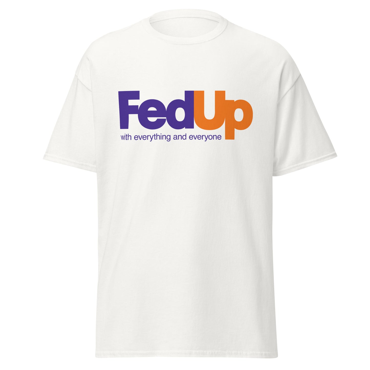 FedUp T-Shirt – Playful Streetwear Graphic Tee