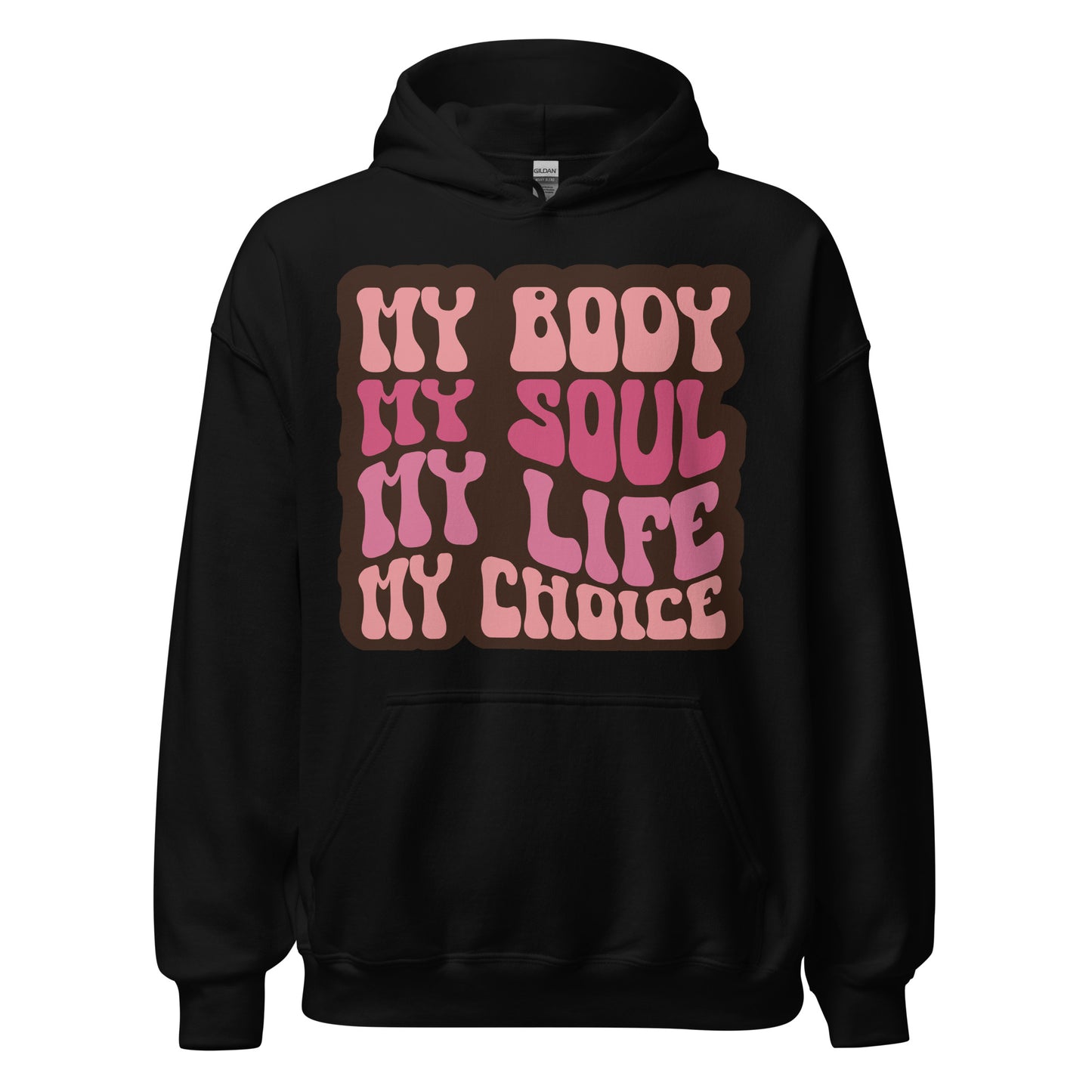 My Body My Soul My Life My Choice Hoodie/Sweatshirt - Irie Vybyz Tees & Thingz
