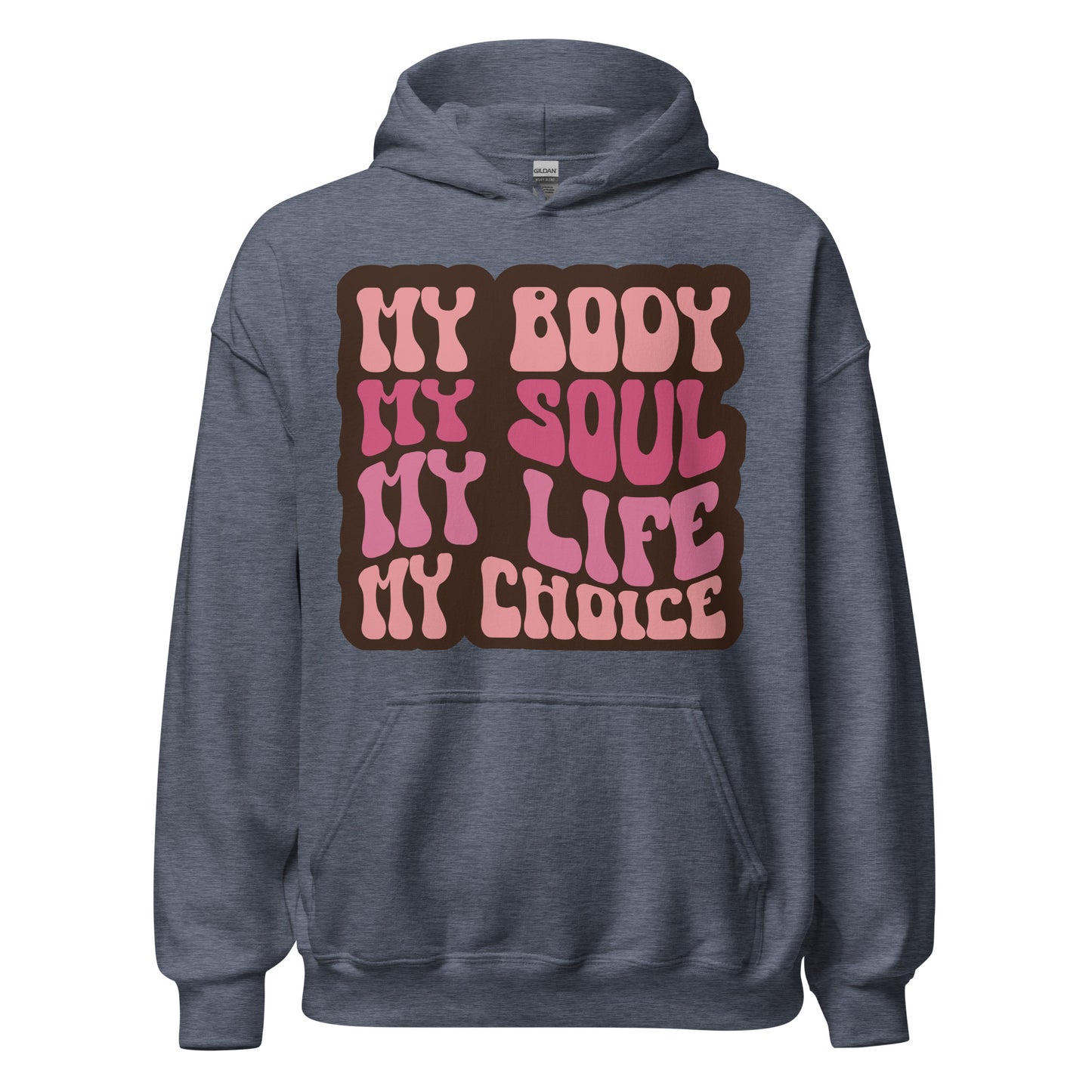 My Body My Soul My Life My Choice Hoodie/Sweatshirt - Irie Vybyz Tees & Thingz