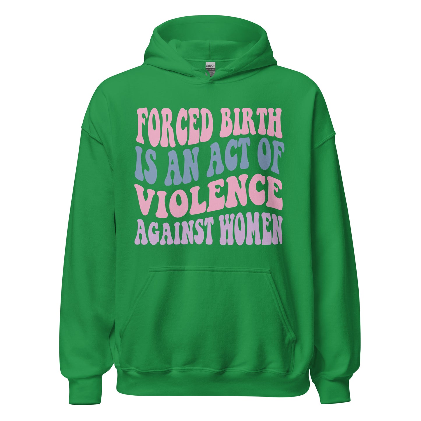 Forced Birth Is An Act of Violence Against Women Sweatshirt/Hoodie - Irie Vybyz Tees & Thingz