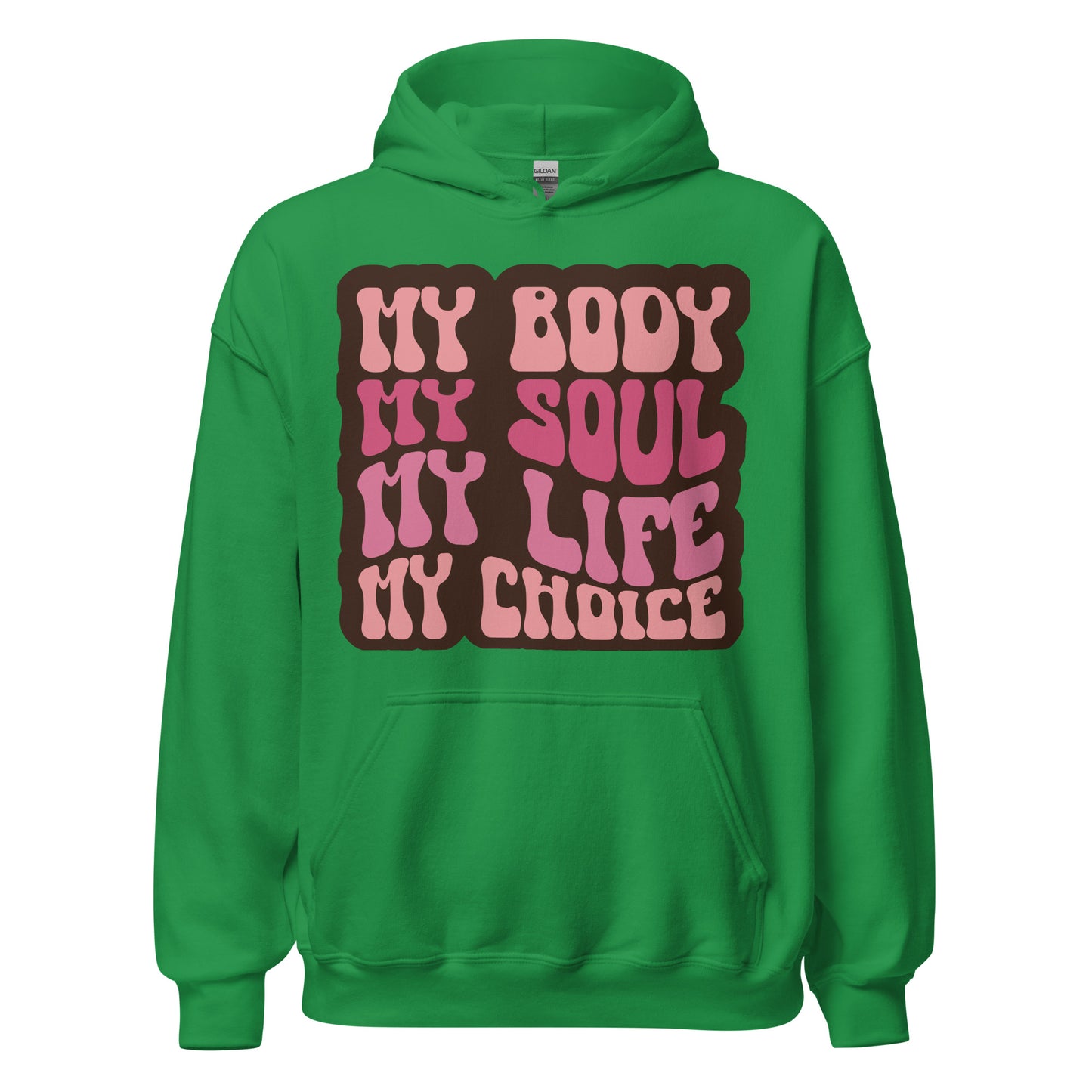 My Body My Soul My Life My Choice Hoodie/Sweatshirt - Irie Vybyz Tees & Thingz