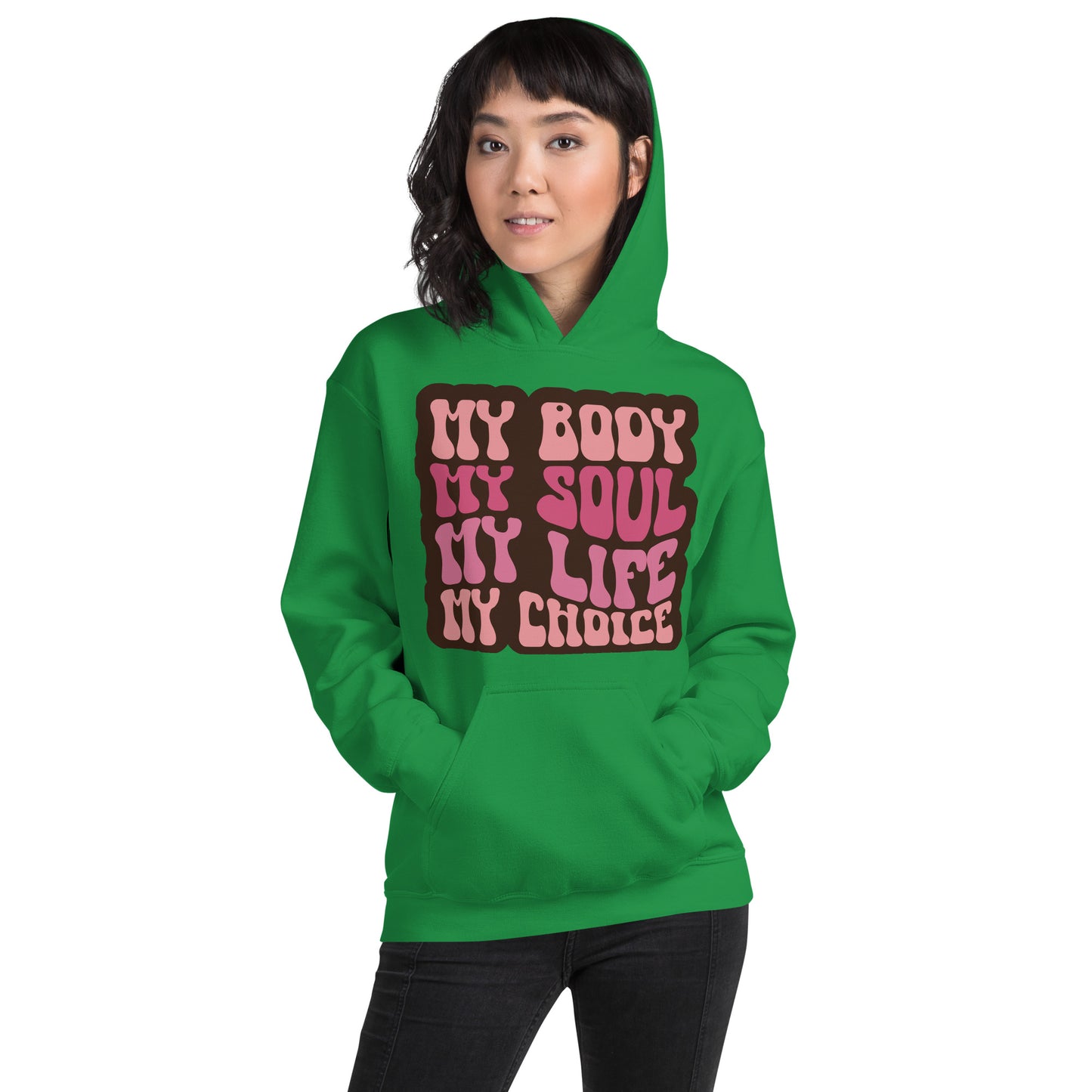 My Body My Soul My Life My Choice Hoodie/Sweatshirt - Irie Vybyz Tees & Thingz