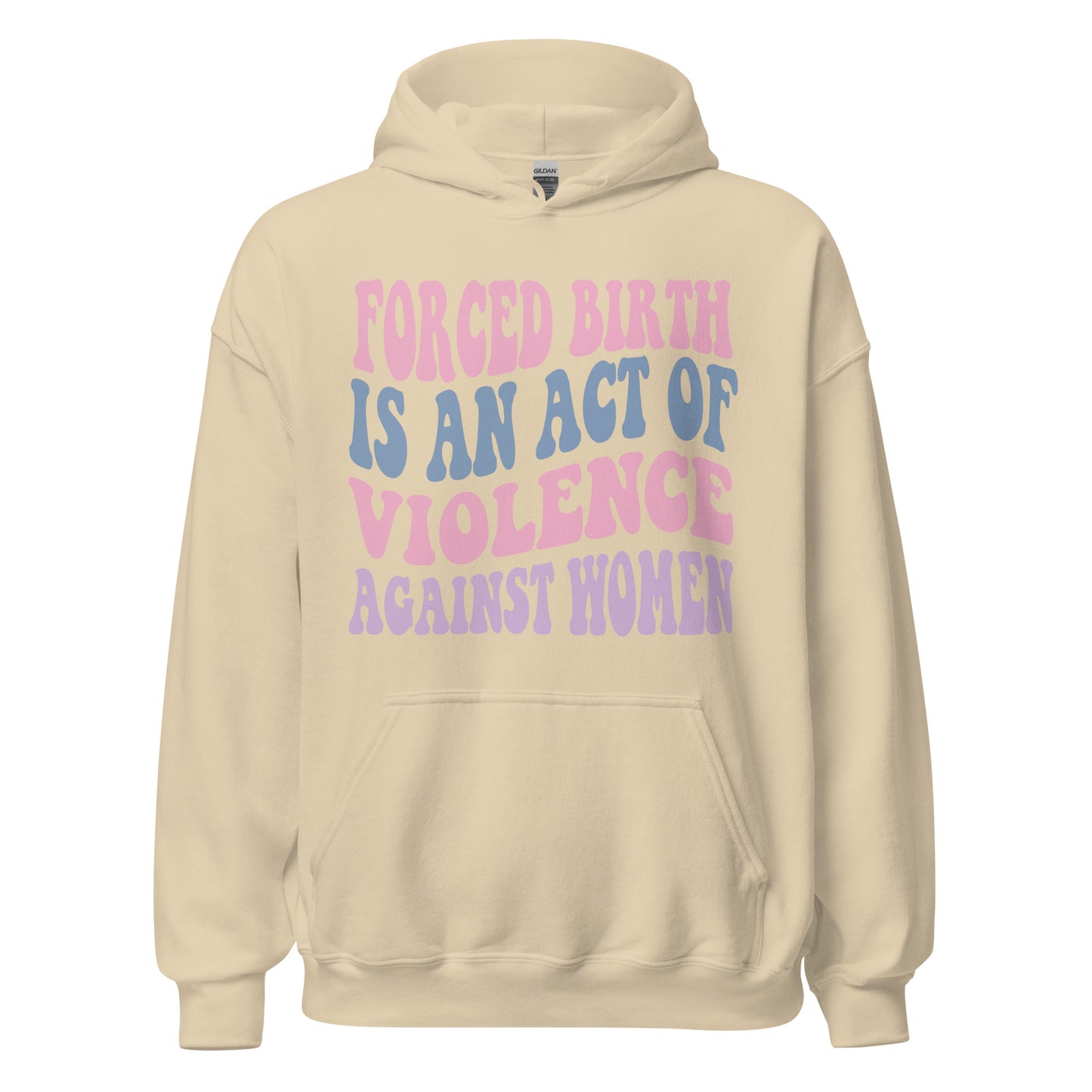 Forced Birth Is An Act of Violence Against Women Sweatshirt/Hoodie - Irie Vybyz Tees & Thingz
