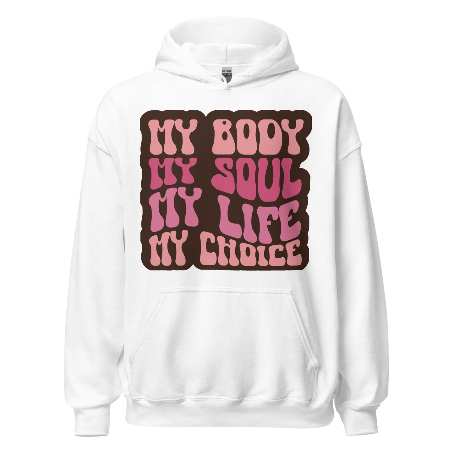 My Body My Soul My Life My Choice Hoodie/Sweatshirt - Irie Vybyz Tees & Thingz