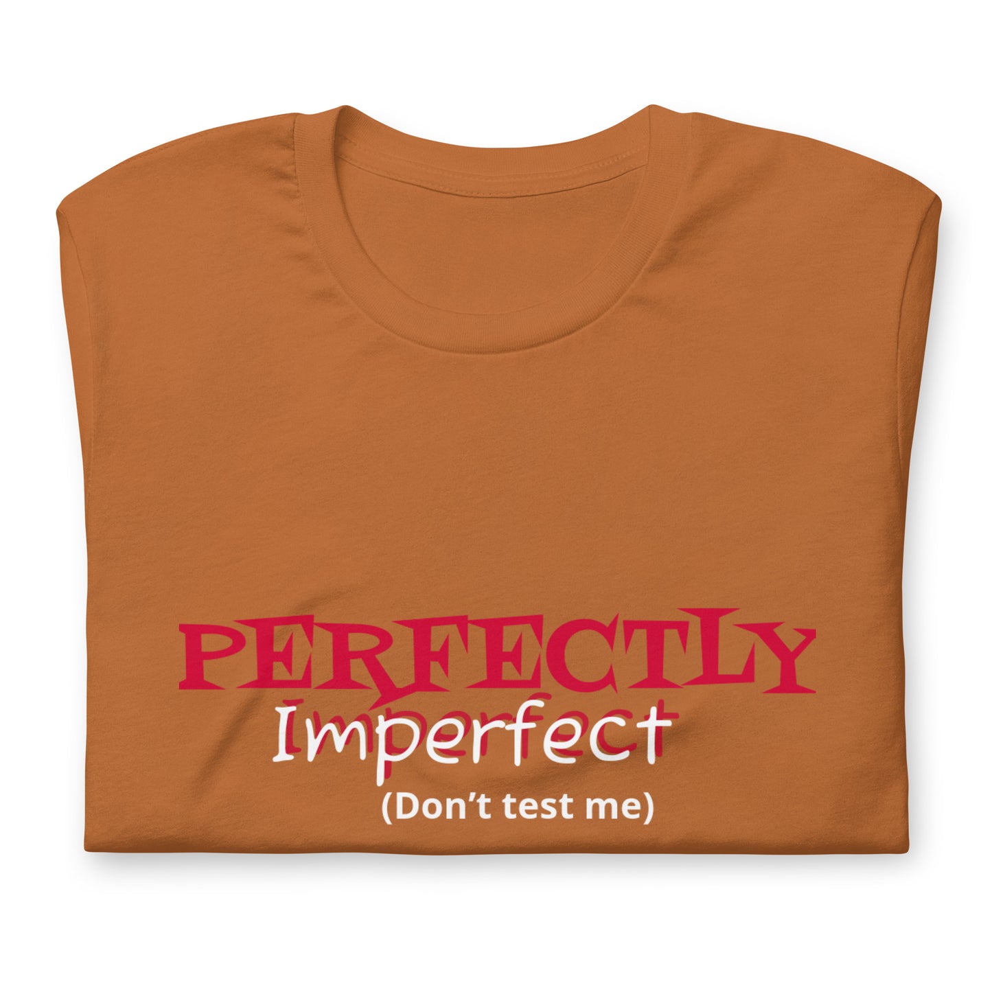 Perfectly Imperfect Unisex t-shirt - Irie Vybyz Tees & Thingz
