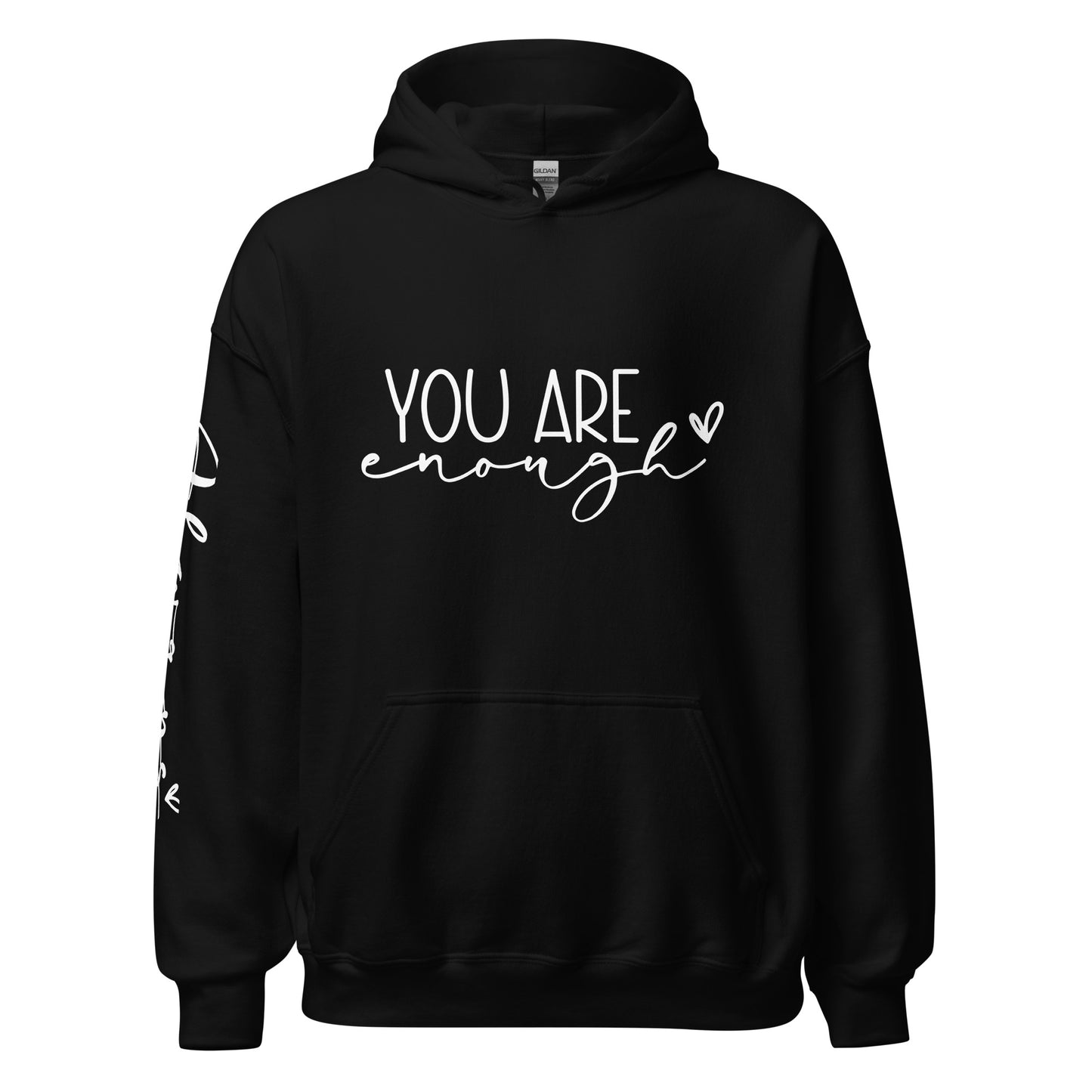 You Are Enough…Always Hoodie