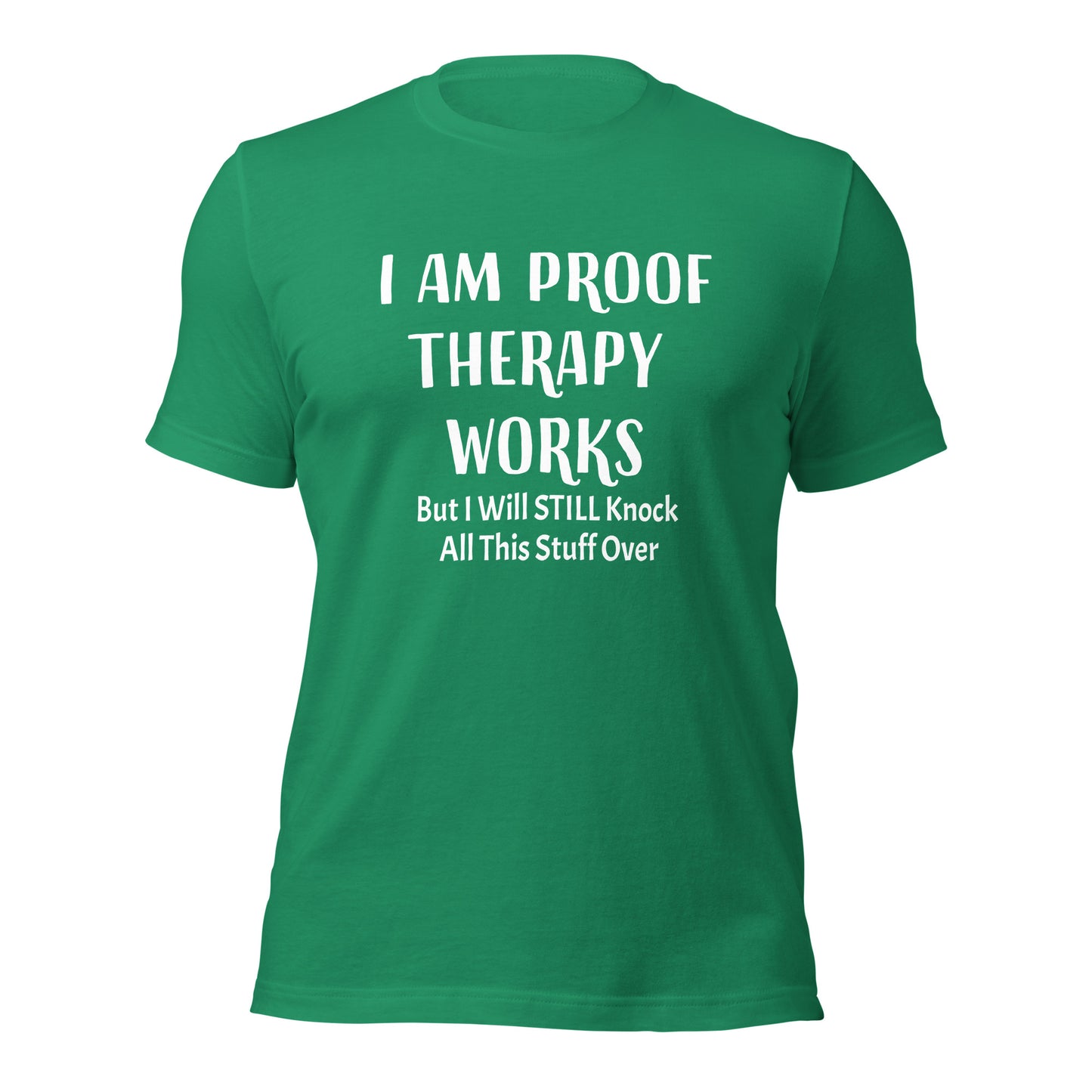 I Am Proof Therapy Works 100% Cotton Unisex T-Shirt