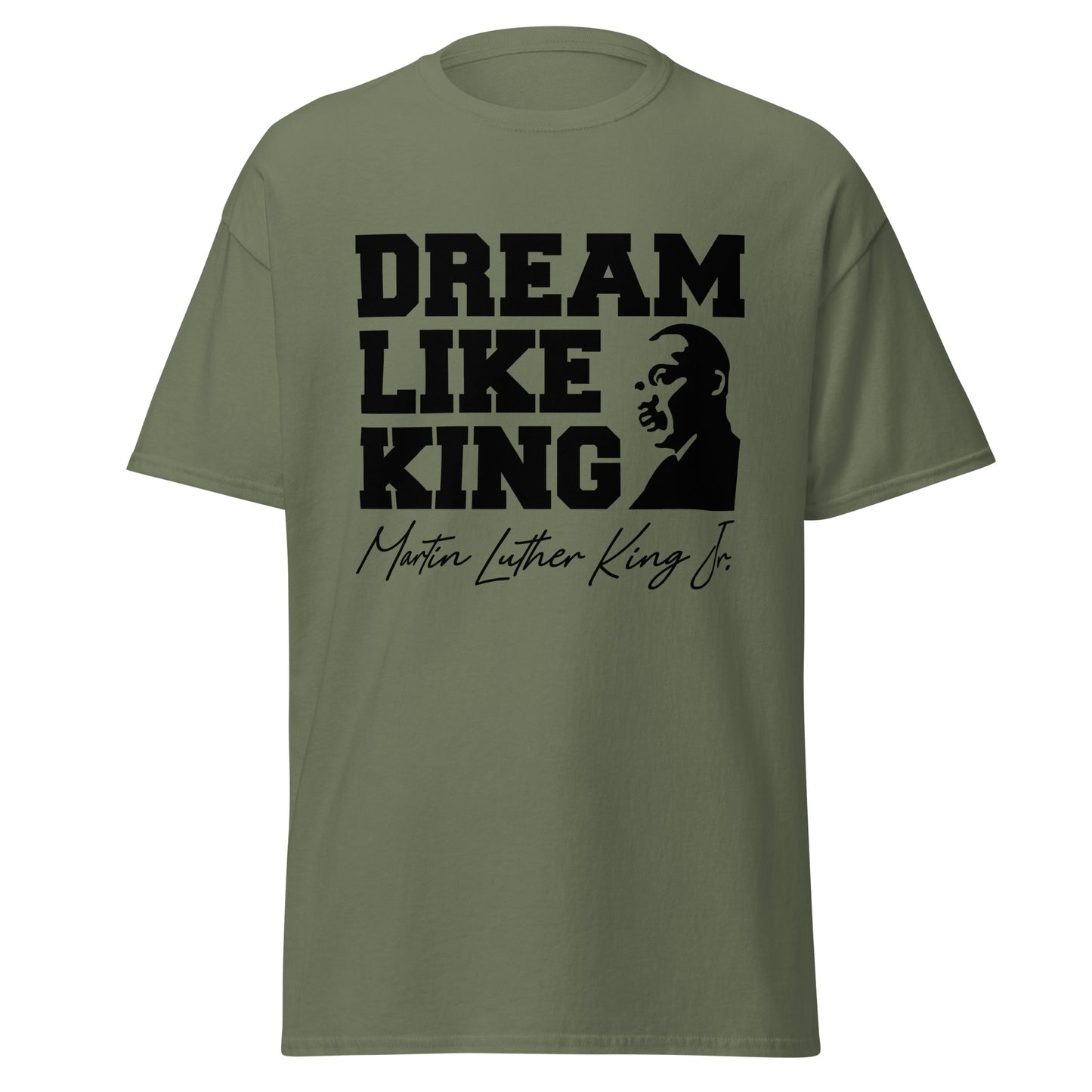 Dream Like King Tee, Sweatshirt or Hoodie.