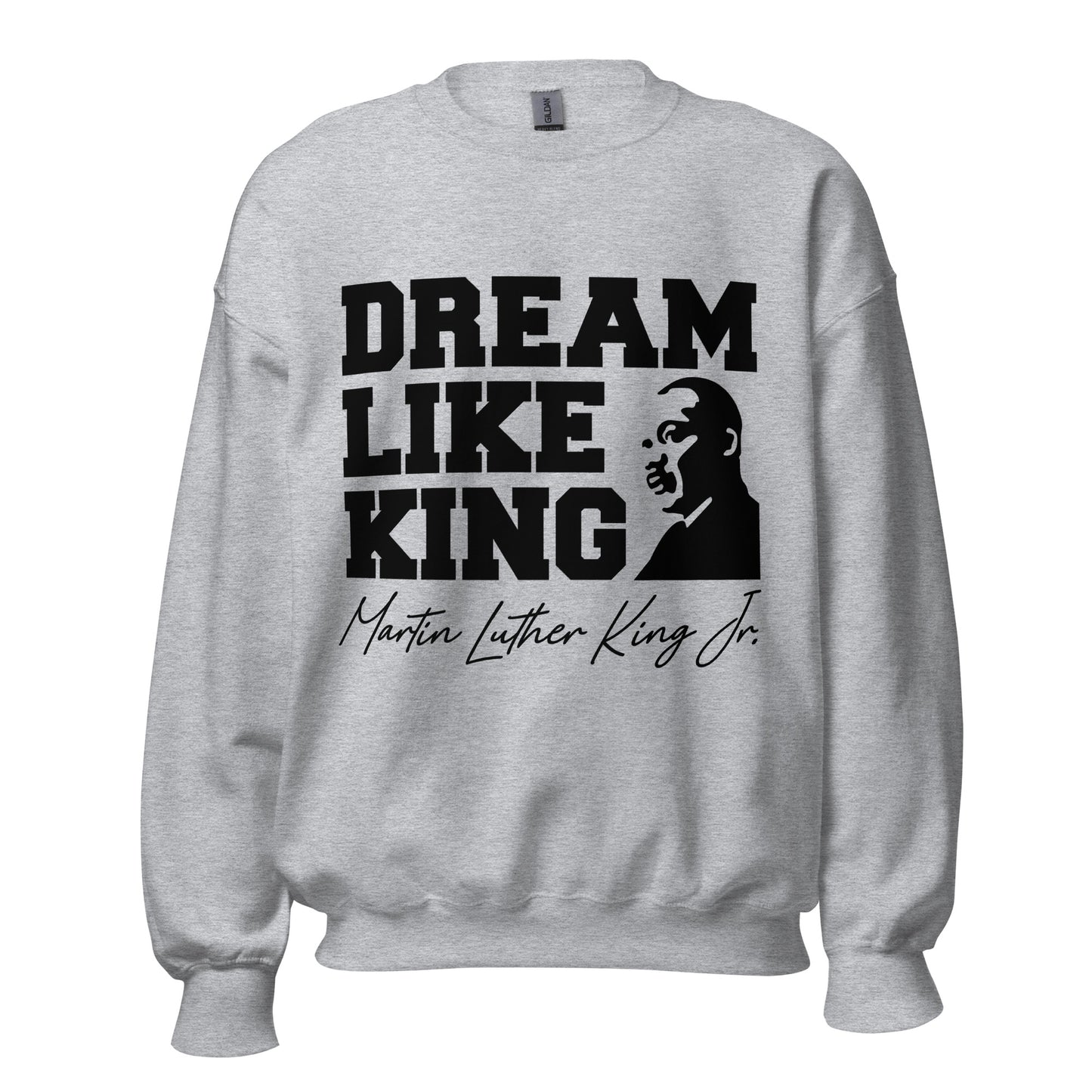 Dream Like King Tee, Sweatshirt or Hoodie.