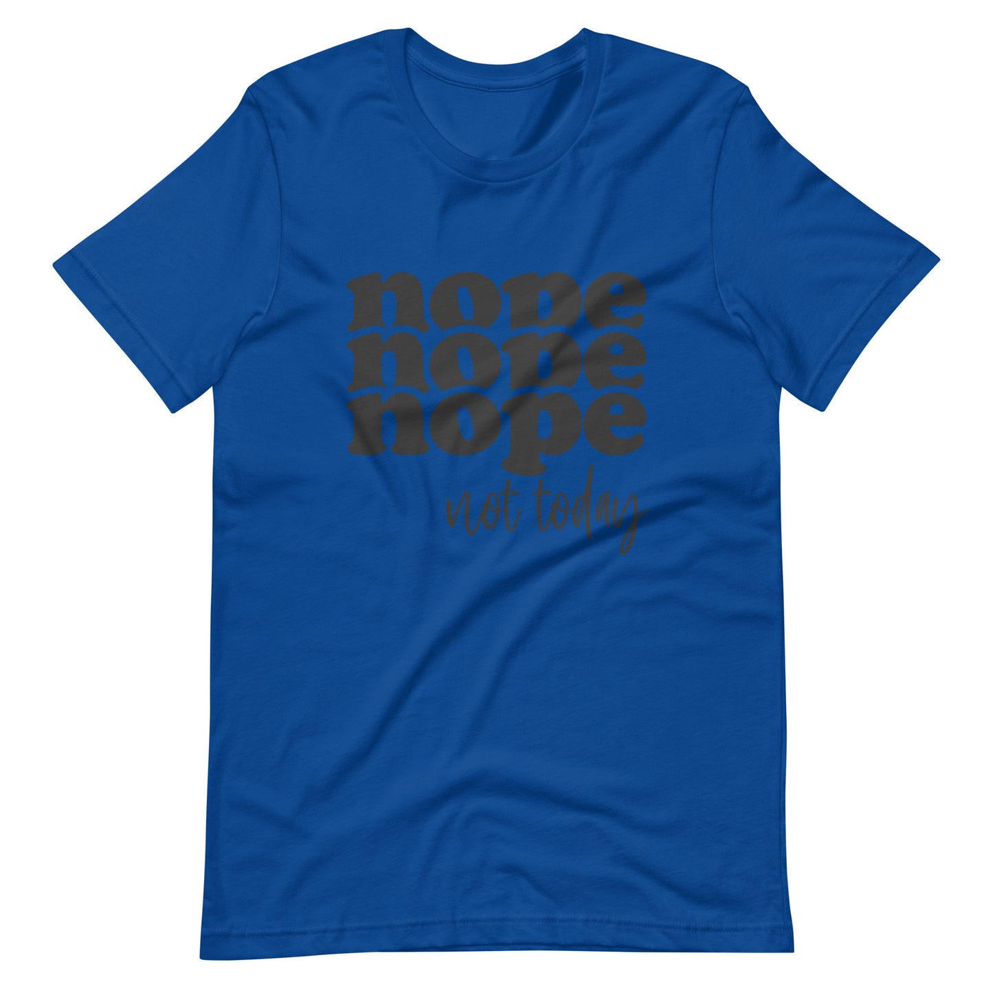 Nope Not Today Unisex Tee - Irie Vybyz Tees & Thingz