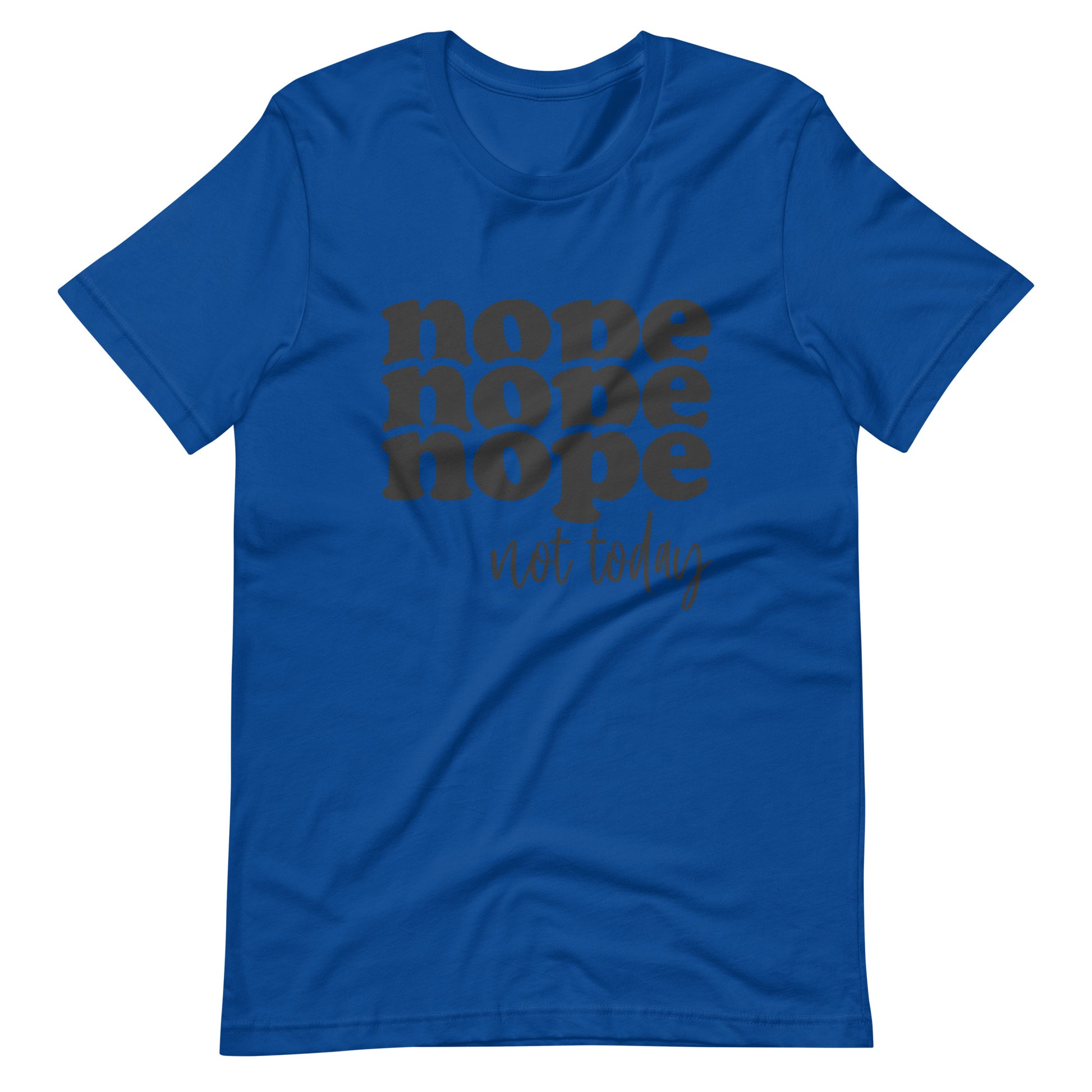 Nope Not Today Unisex Tee - Irie Vybyz Tees & Thingz