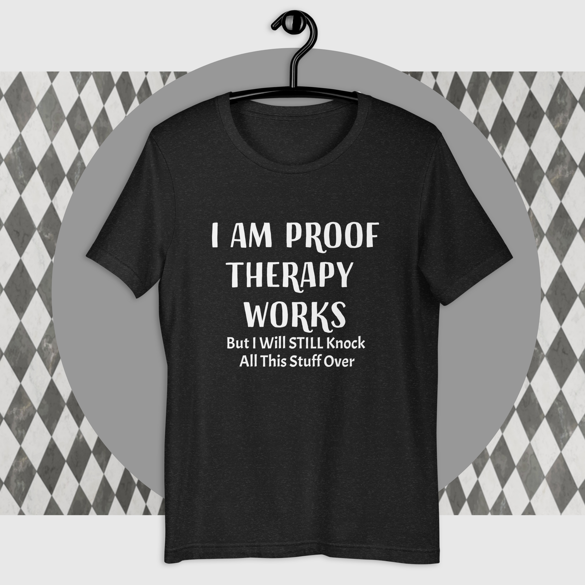 I Am Proof Therapy Works Unisex Tee - Irie Vybyz Tees & Thingz