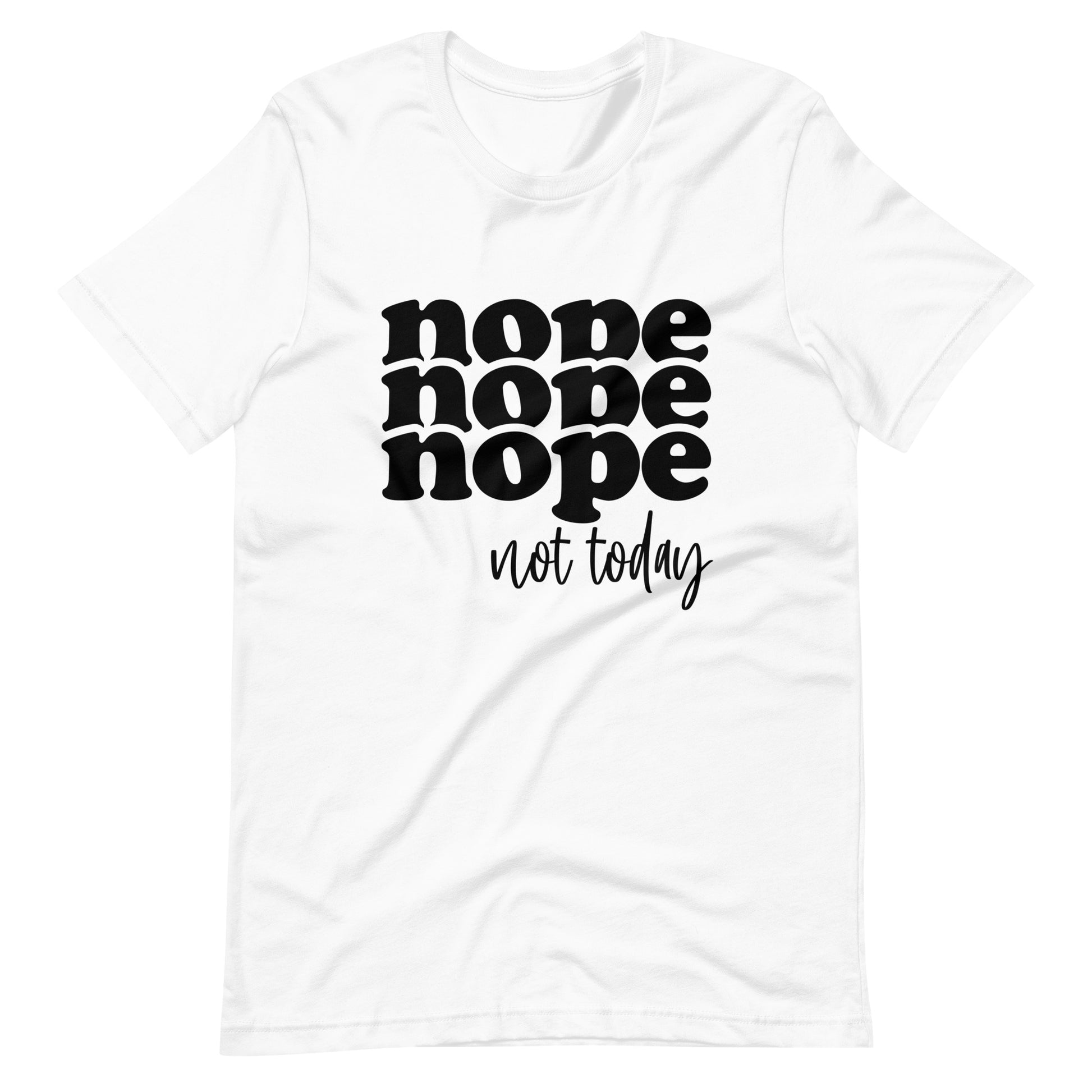 Nope Not Today Unisex Tee - Irie Vybyz Tees & Thingz