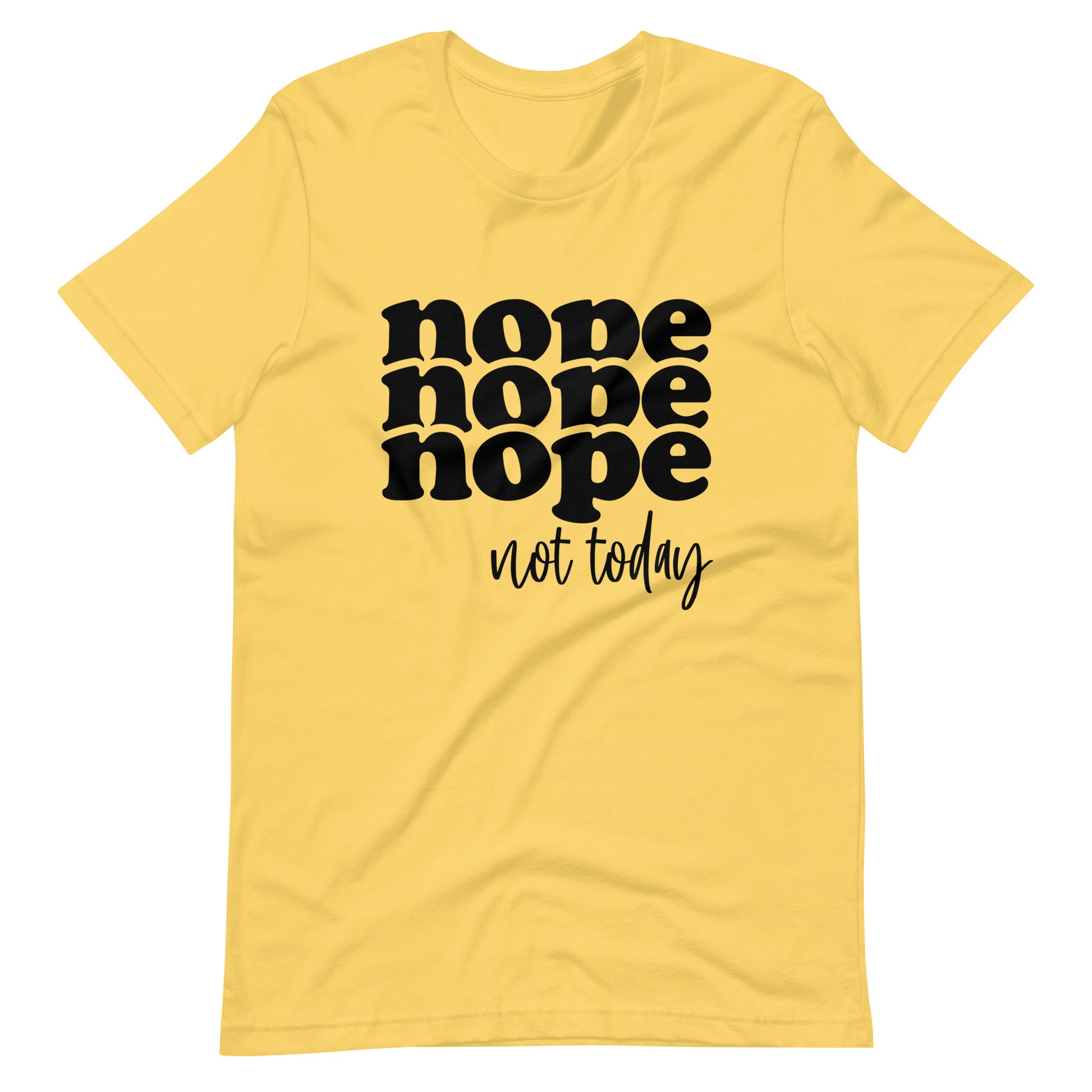 Nope Not Today Unisex Tee - Irie Vybyz Tees & Thingz