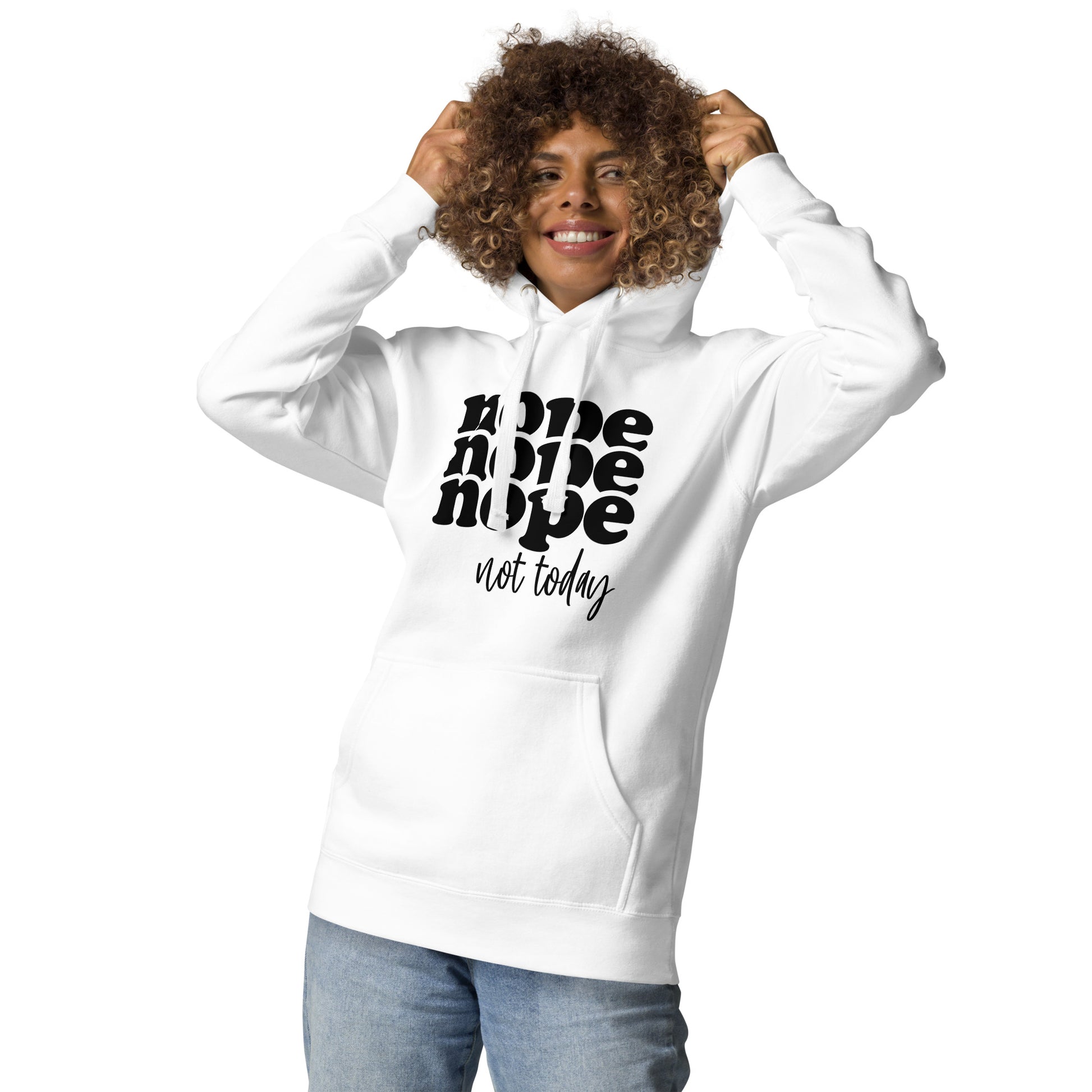 Nope Not Today Hoodie - Irie Vybyz Tees & Thingz