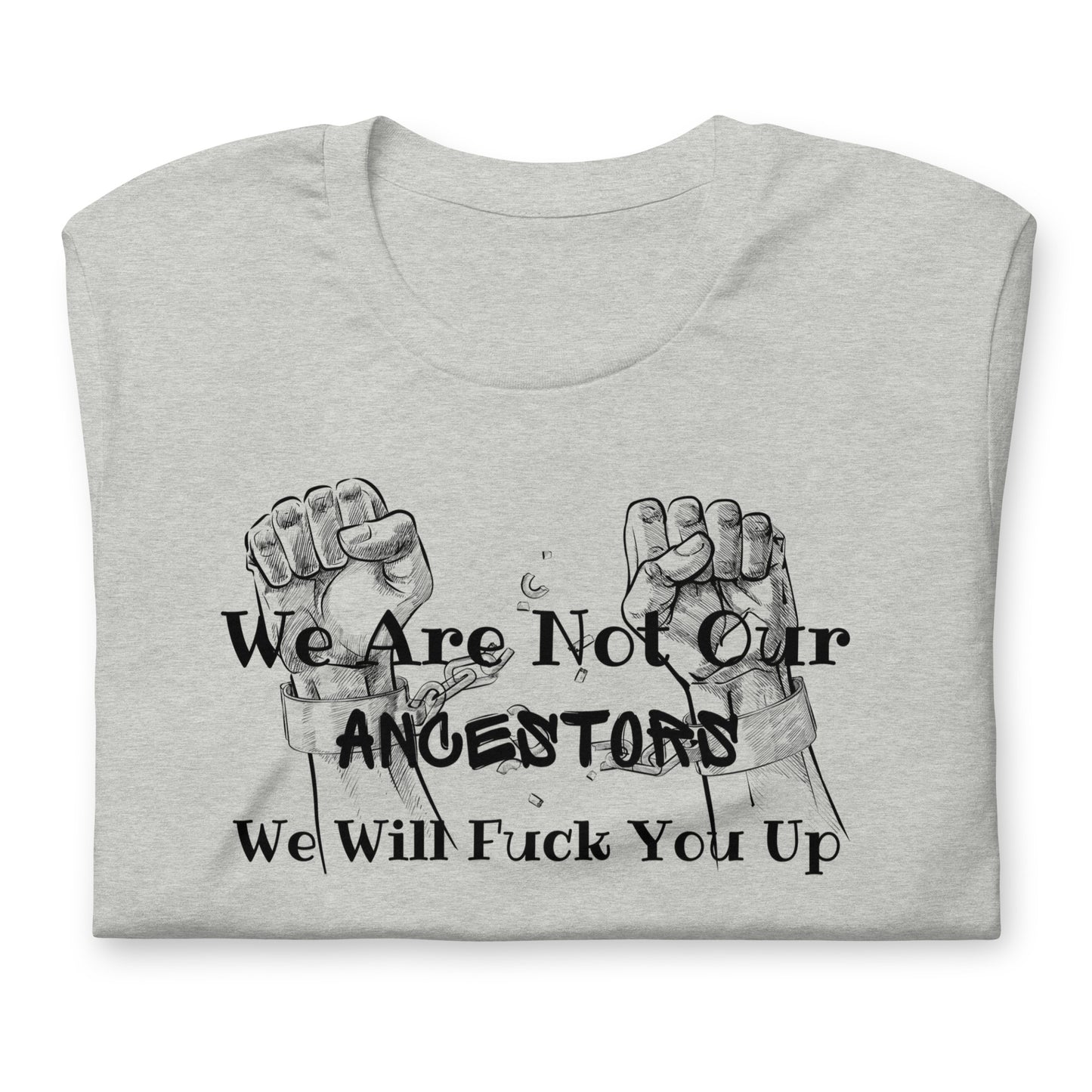 Breaking Chains We Are Not Our Ancestor - Irie Vybyz Tees & Thingz