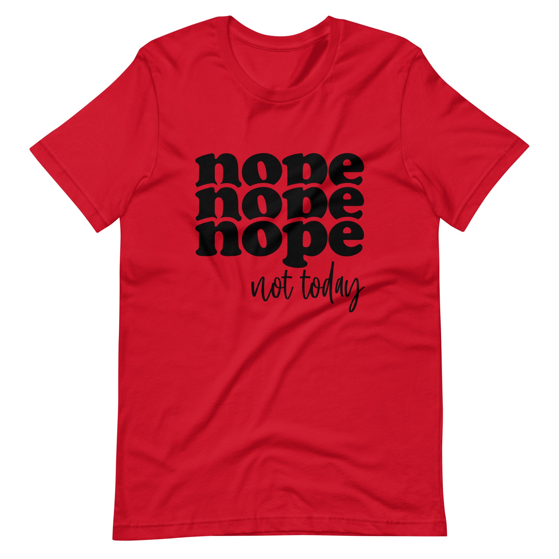 Nope Not Today Unisex Tee - Irie Vybyz Tees & Thingz