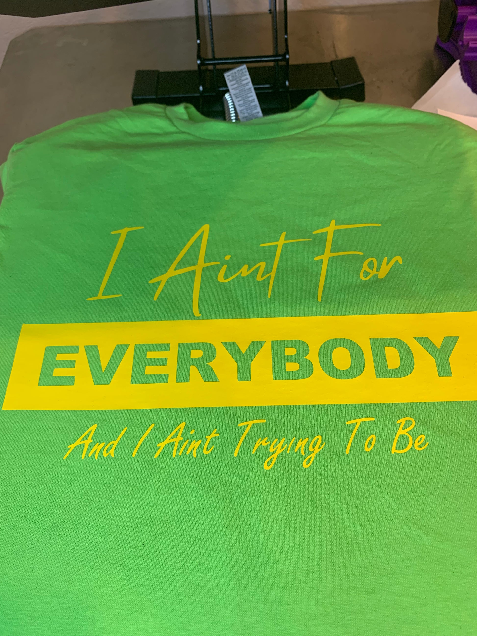 I Aint For Everybody Unisex Tee - Irie Vybyz Tees & Thingz