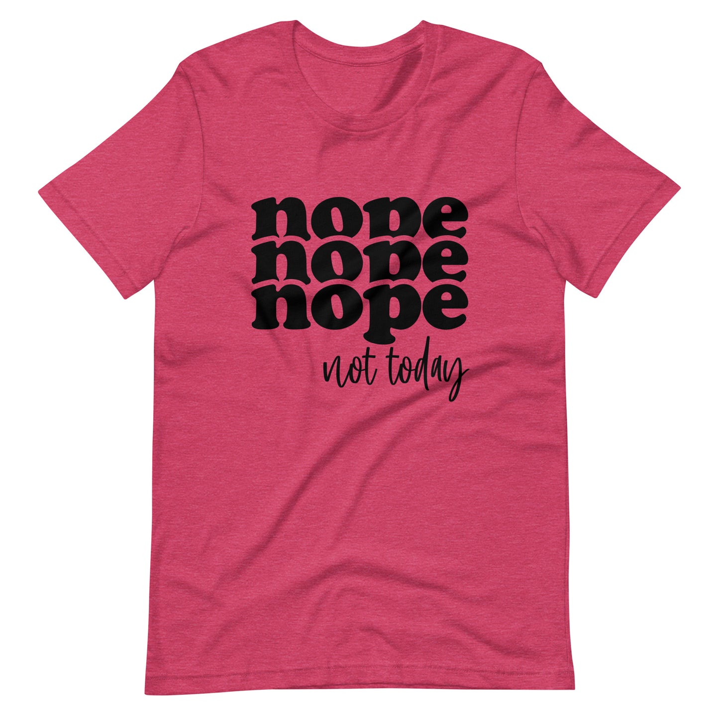 Nope Not Today Unisex Tee - Irie Vybyz Tees & Thingz