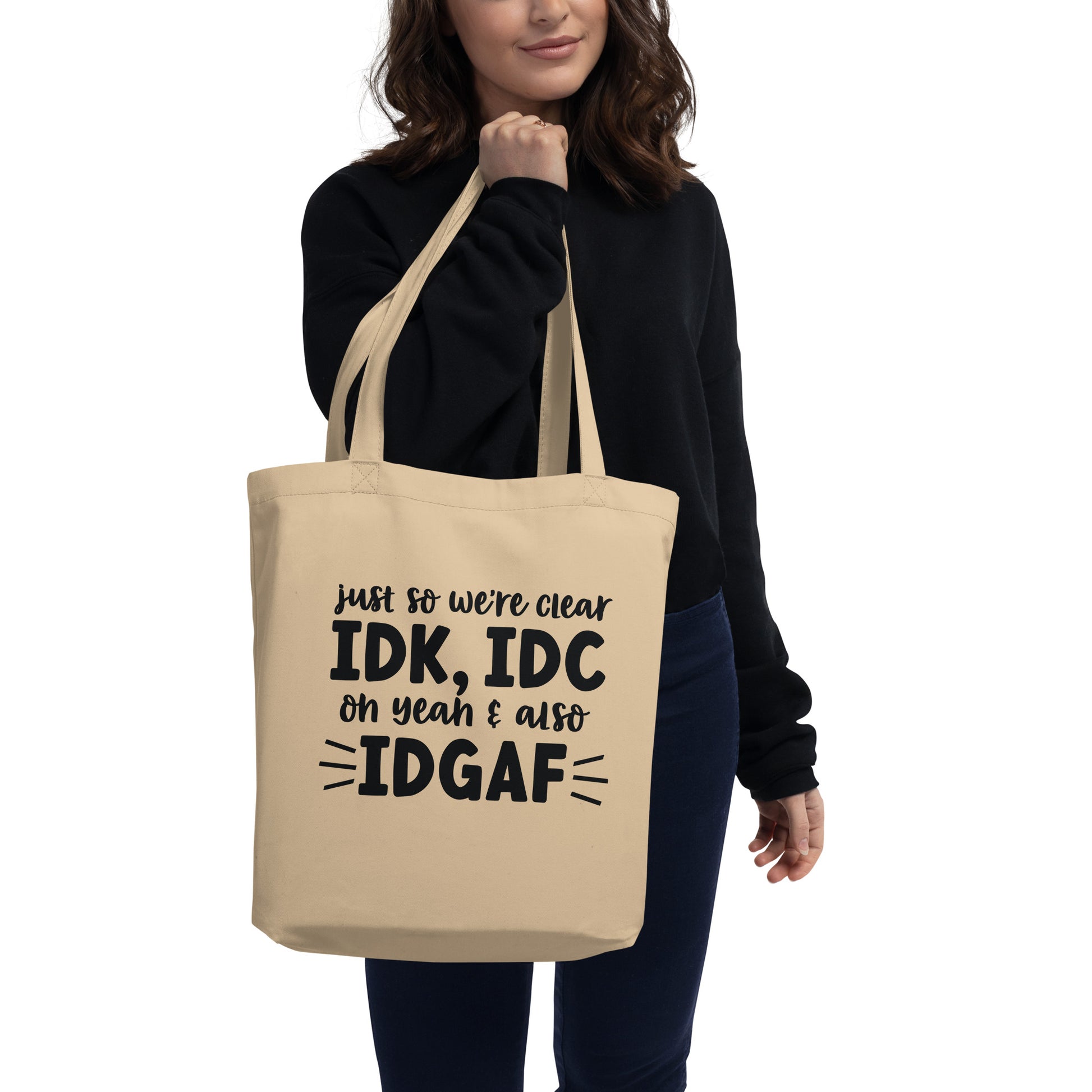 IDK, IDC, IDGAF Tote - Irie Vybyz Tees & Thingz