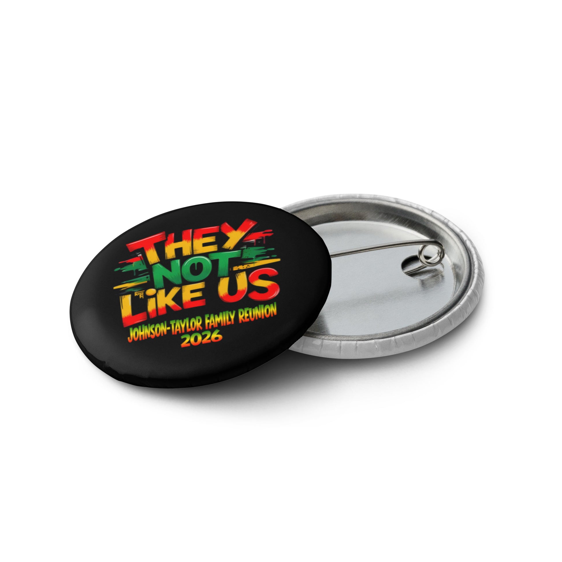 Johnson-Taylor Family Reunion 2026 Buttons – “They Not Like Us” Edition - Irie Vybyz Tees & Thingz