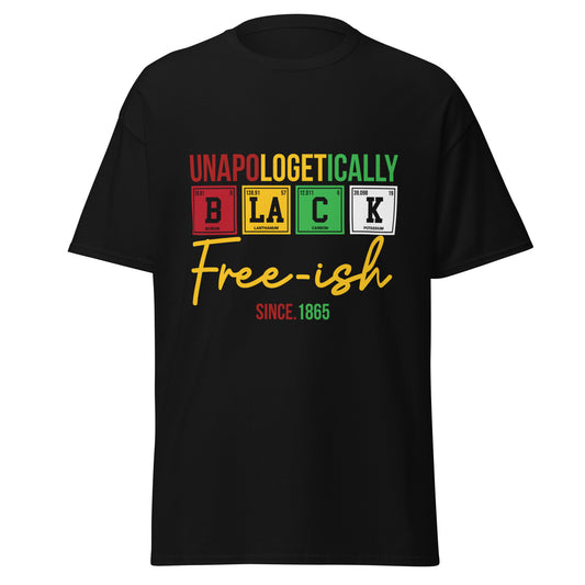 Unapologetically Black – Freeish Since 1865 T-Shirt