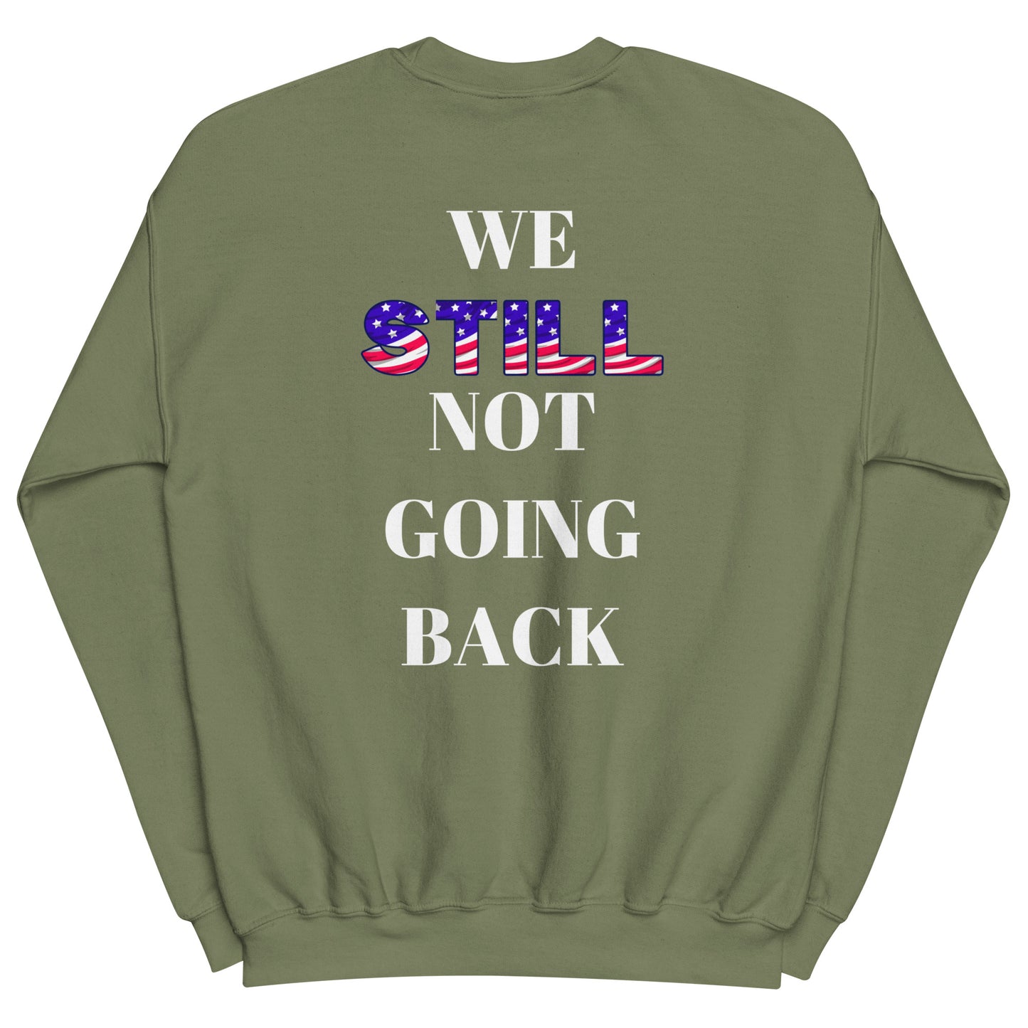 Don't Let Yall Lil President Get Ya.... We Still Not Going Back Unisex Cotton Tee/Sweatshirt/Hoodie