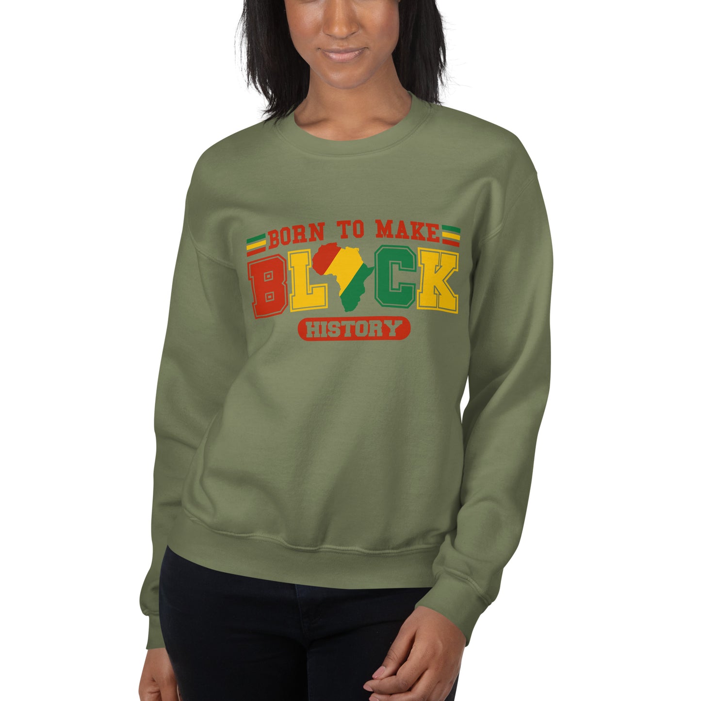 Born To Make Black History Sweatshirt - Irie Vybyz Tees & Thingz