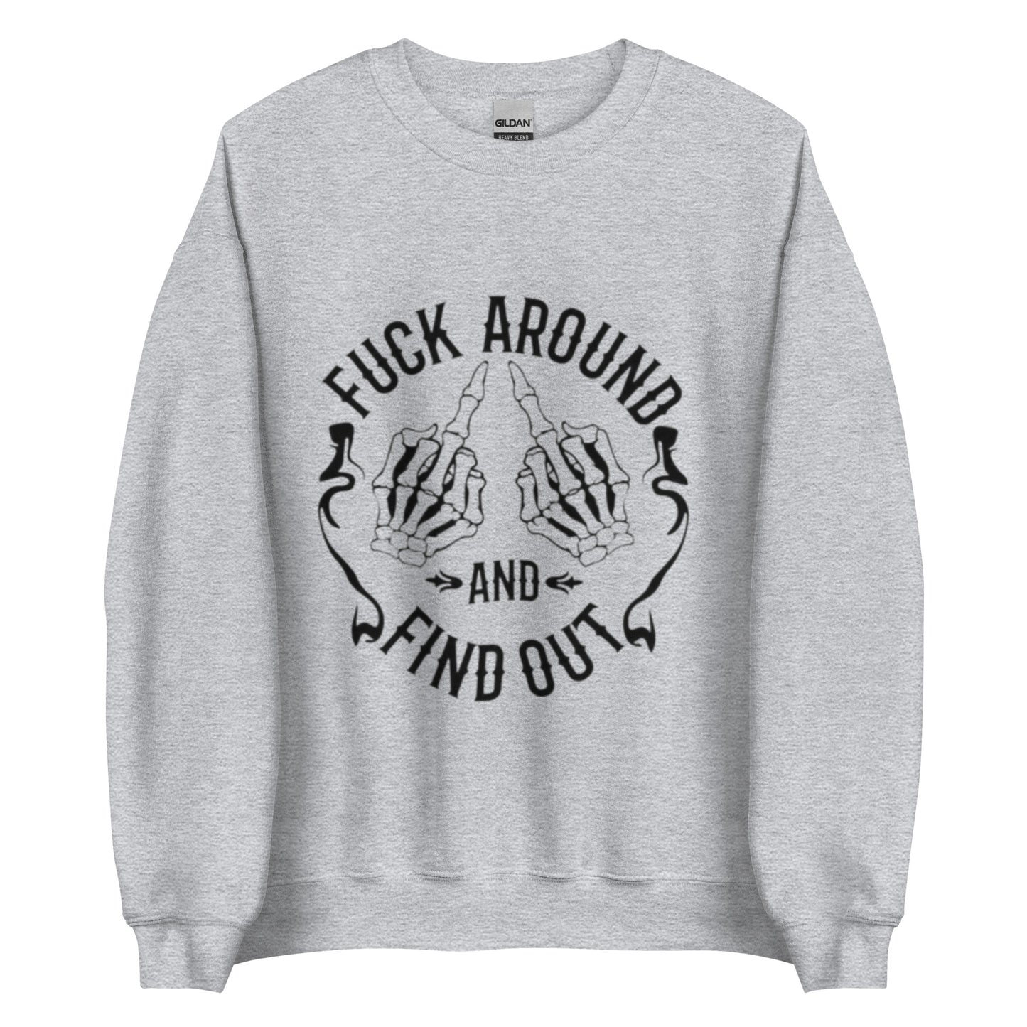 Fuck Around and Find Out Skeleton Hands T-Shirt and Sweatshirt