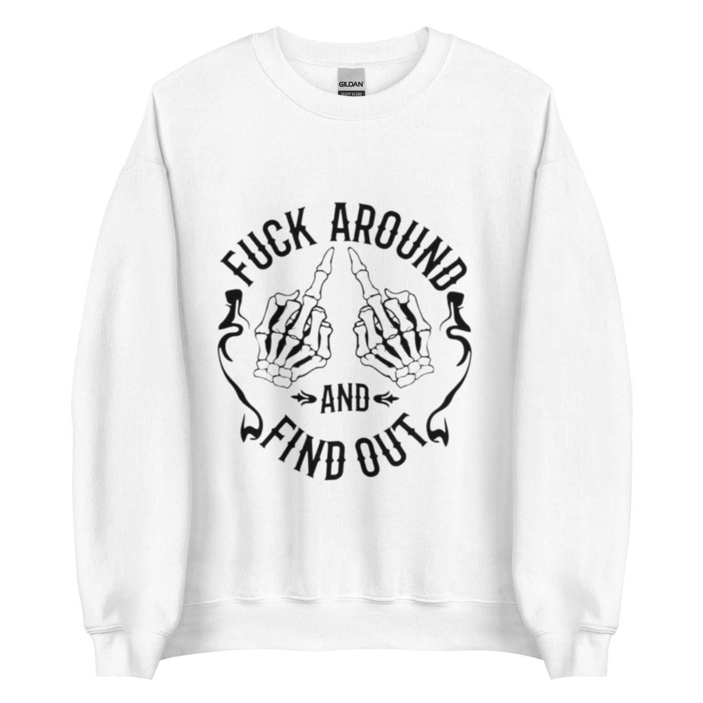 Fuck Around and Find Out Skeleton Hands T-Shirt and Sweatshirt