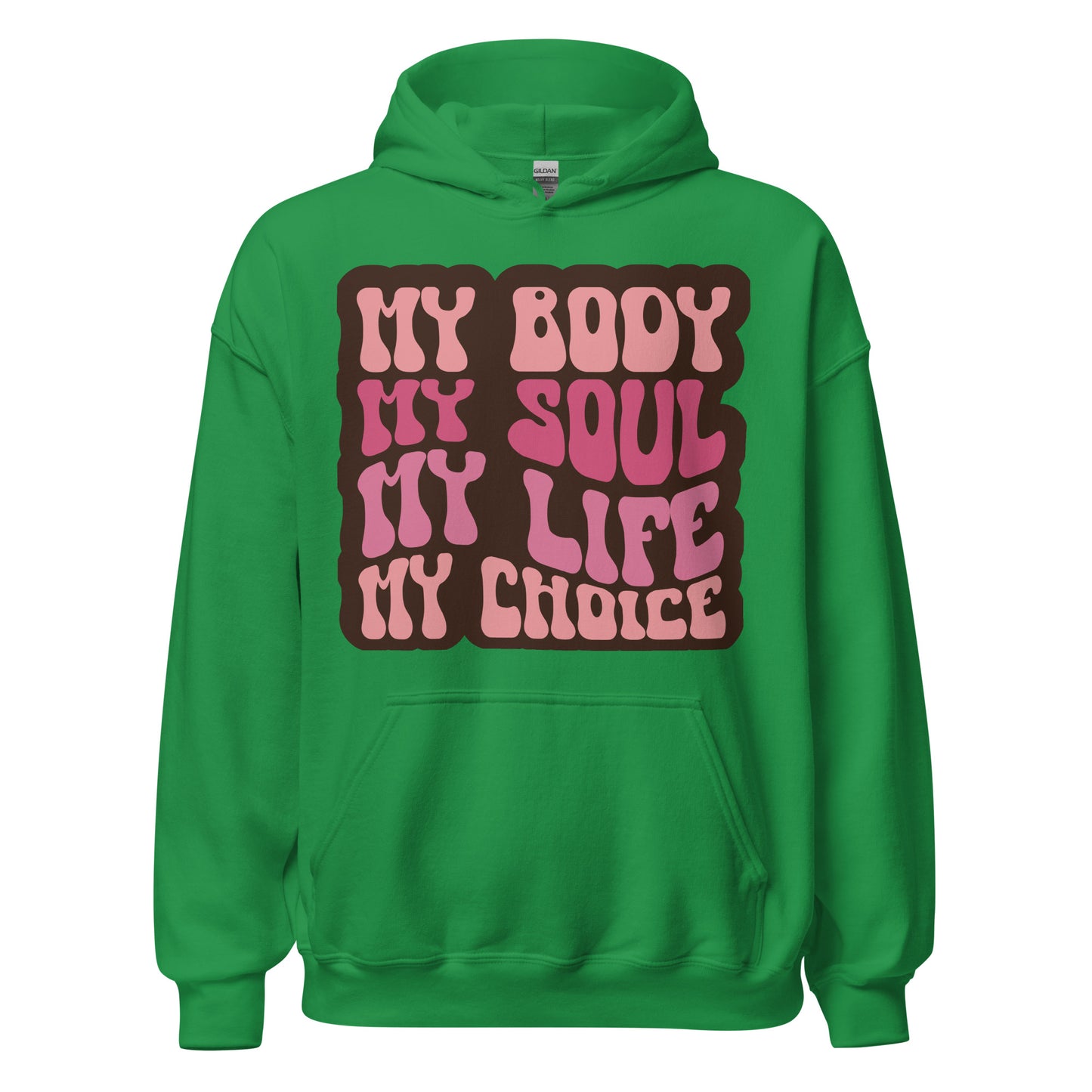 My Body My Soul My Life My Choice Hoodie/Sweatshirt