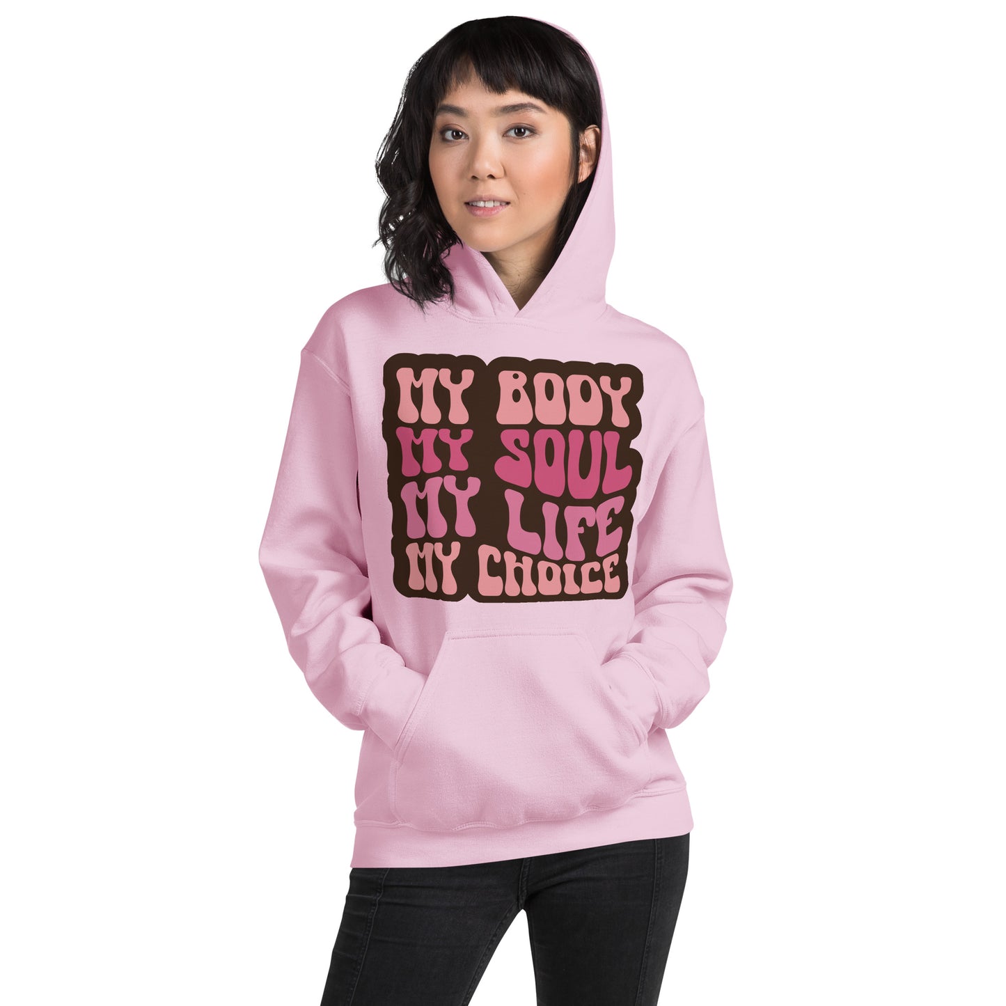 My Body My Soul My Life My Choice Hoodie/Sweatshirt